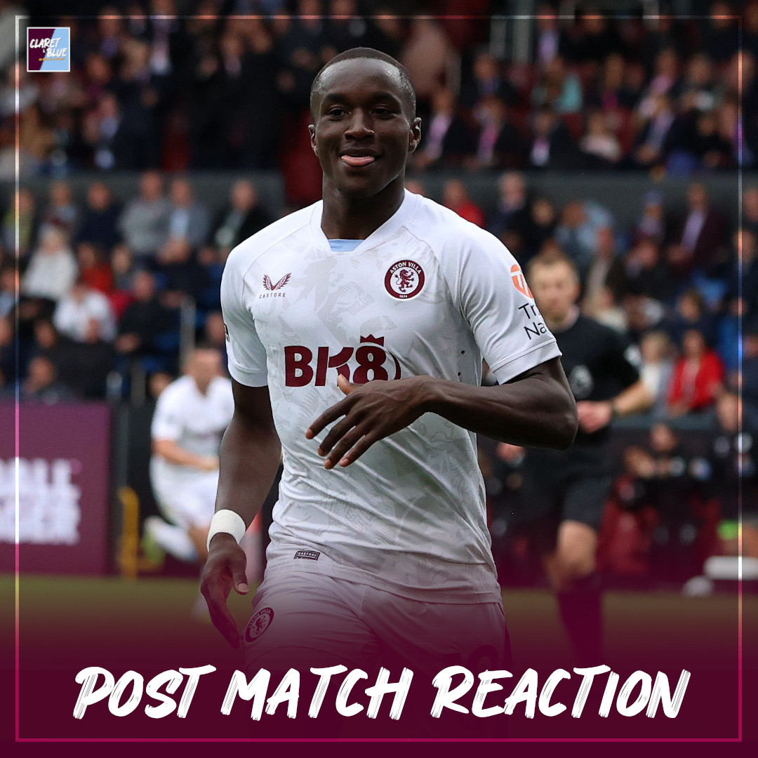 POST MATCH REACTION: Burnley 1-3 Aston Villa