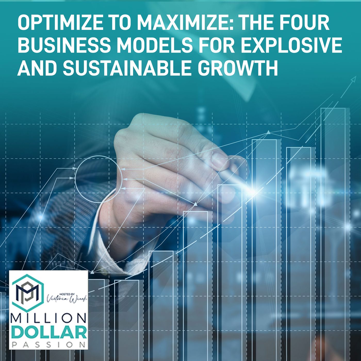 Optimize To Maximize: The Four Business Models For Explosive And Sustainable Growth episode artwork