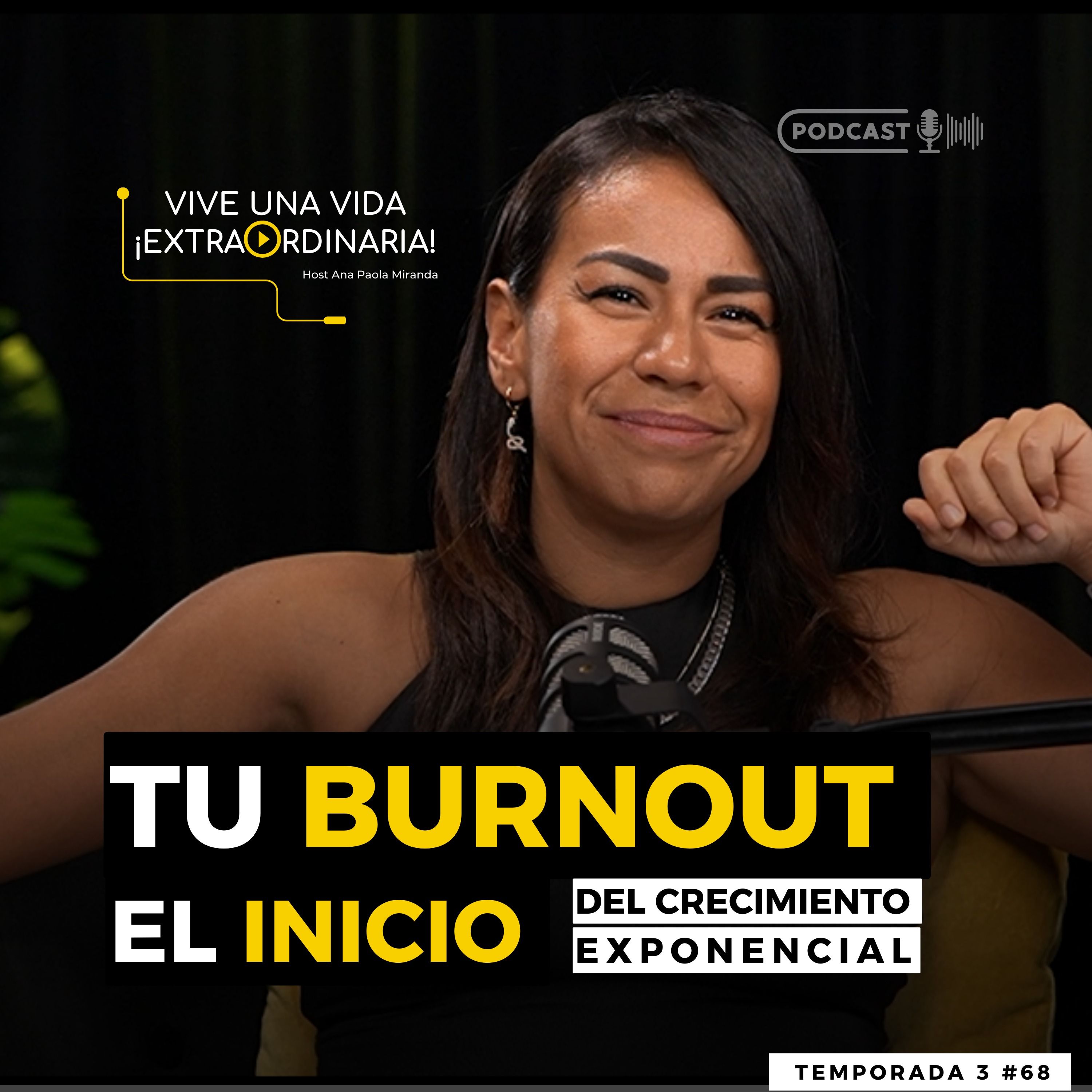 #68 Tu Burnout el inicio del crecimiento exponencial
