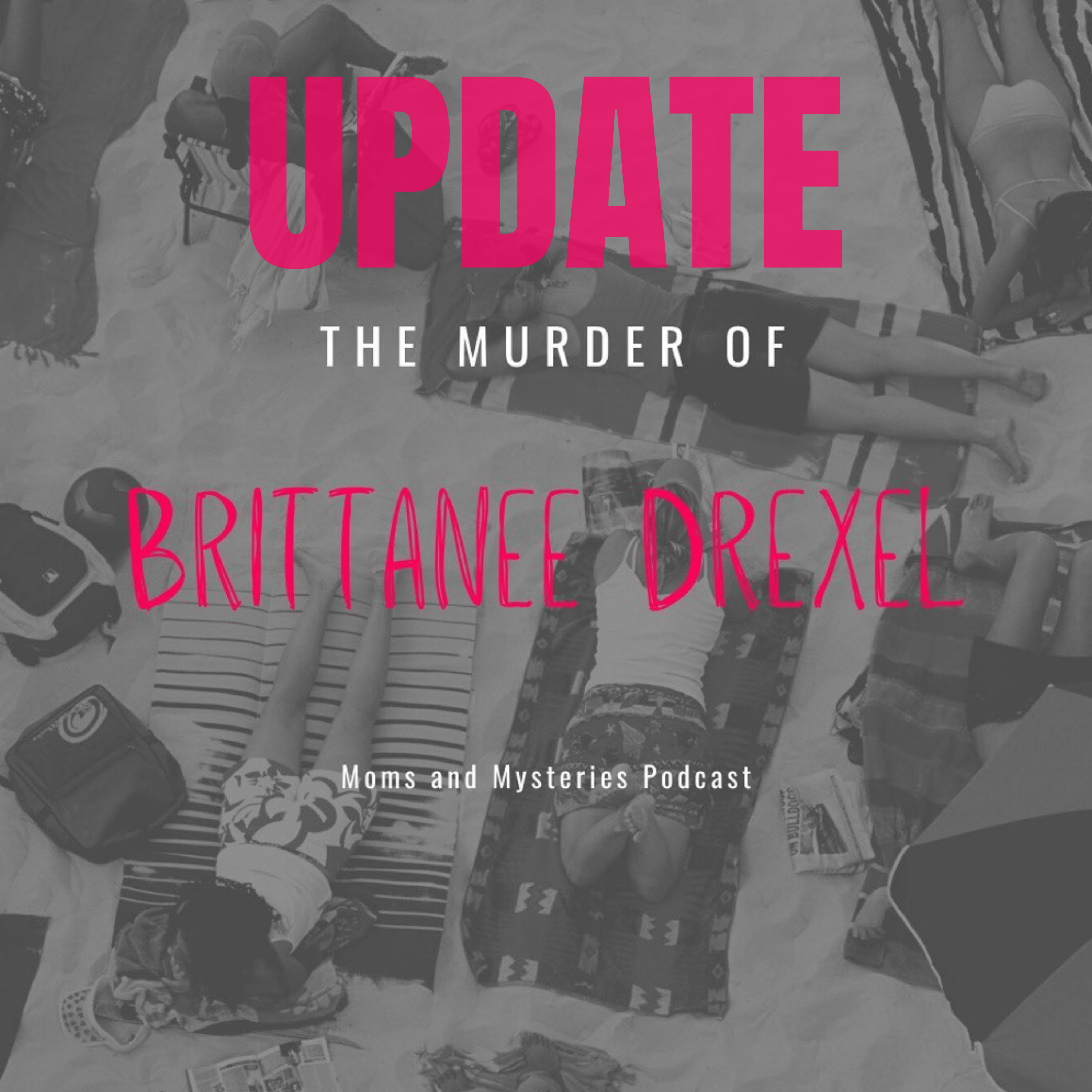 UPDATE: The Murder of Brittanee Drexel