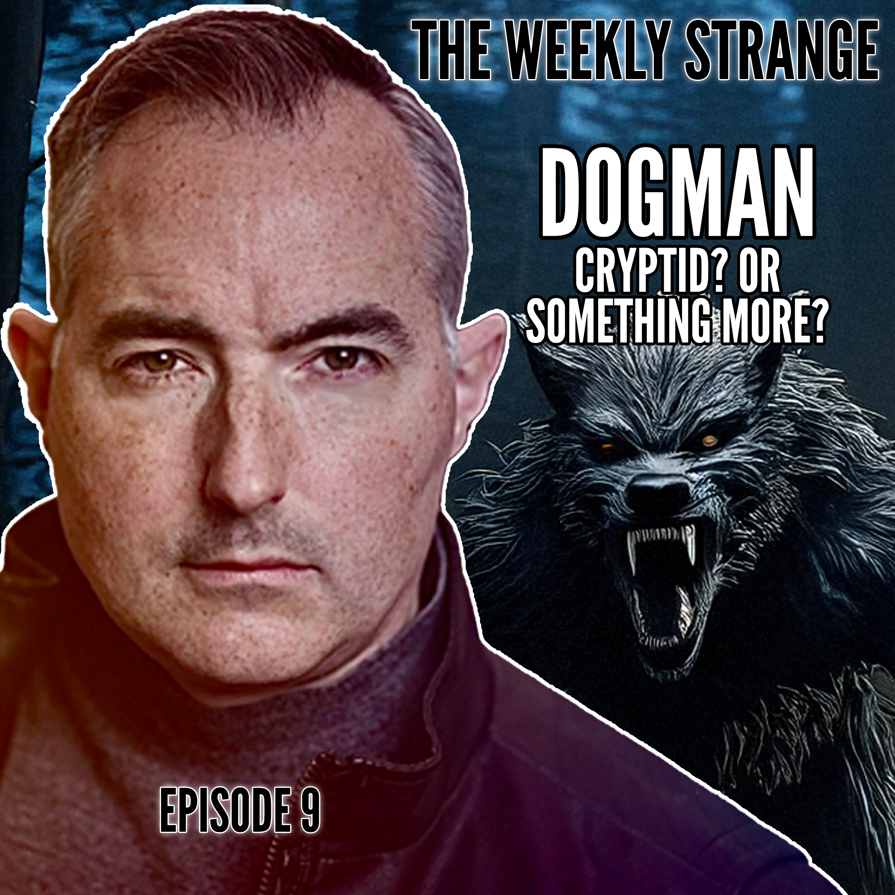 The Weekly Strange: Episode 9 - Dogman: Cryptid? Or Something More? episode artwork