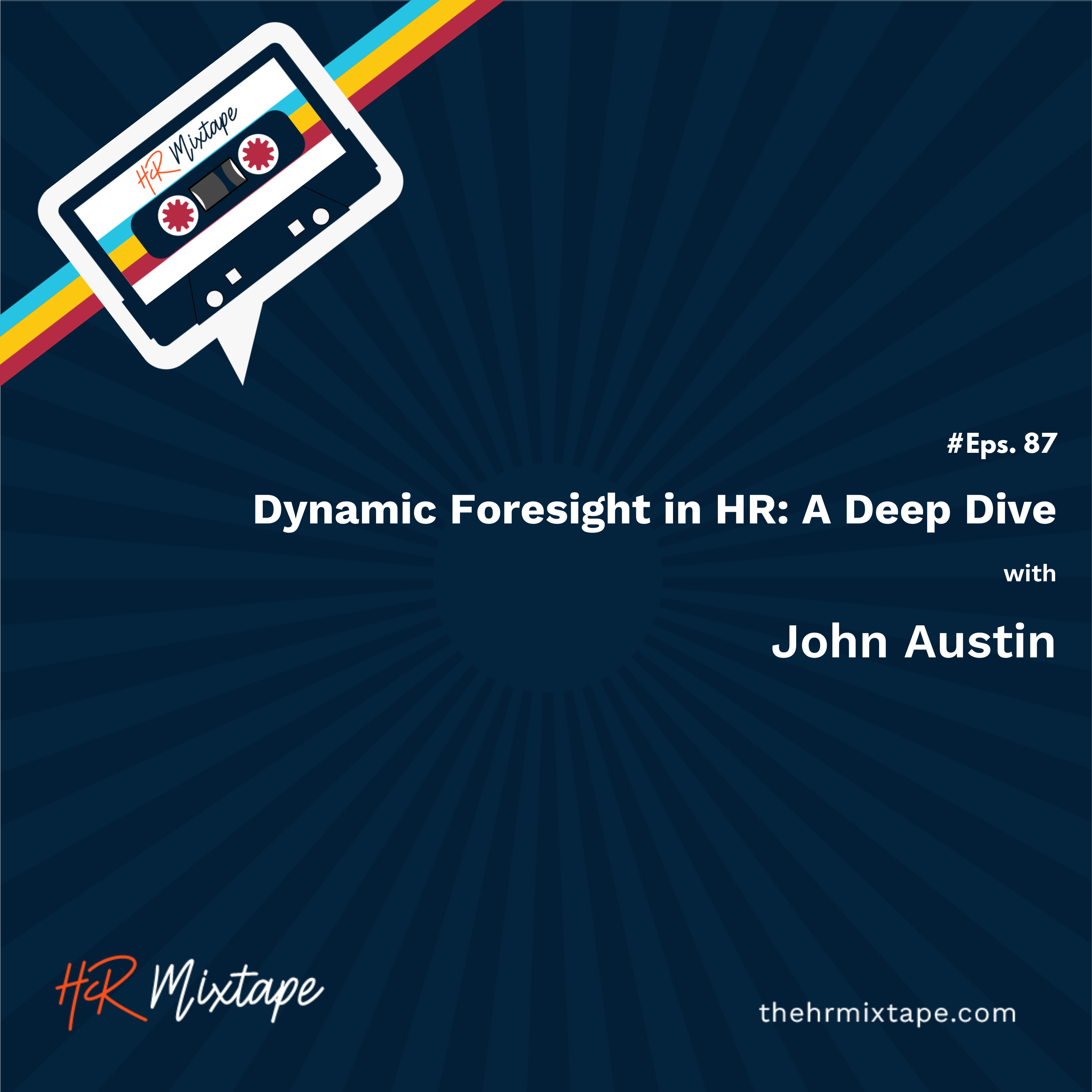 Dynamic Foresight in HR: A Deep Dive with Dr. John Austin episode artwork