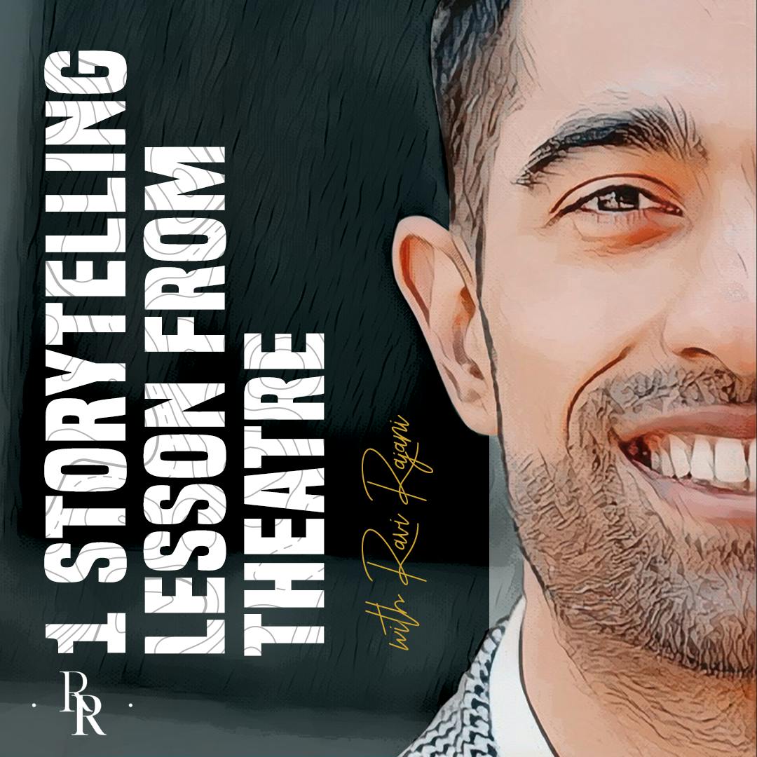 [EP.61] 1 Storytelling Lesson From Theatre with Ravi Rajani