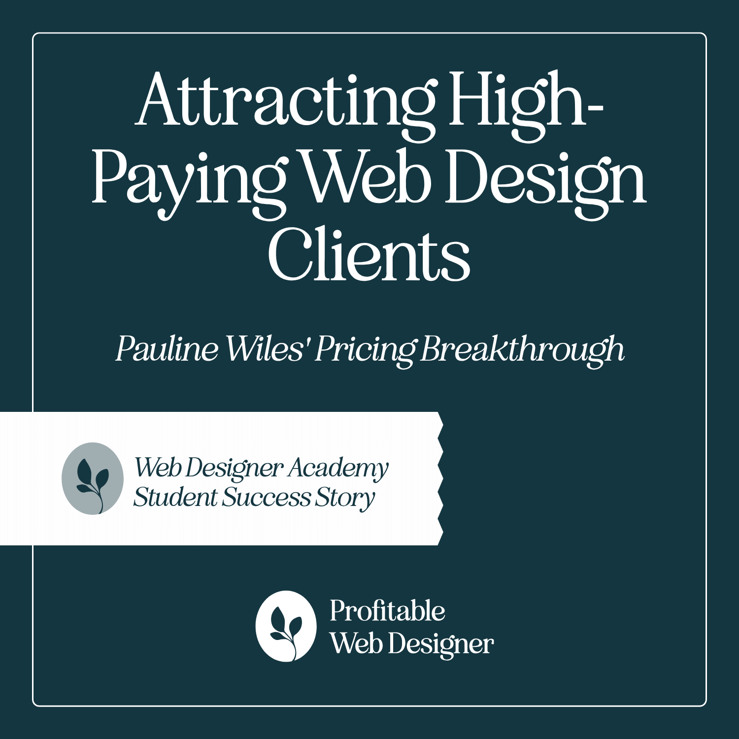 Web Design Clients – Attracting High Paying Clients Pauline’s Pricing Breakthrough episode artwork