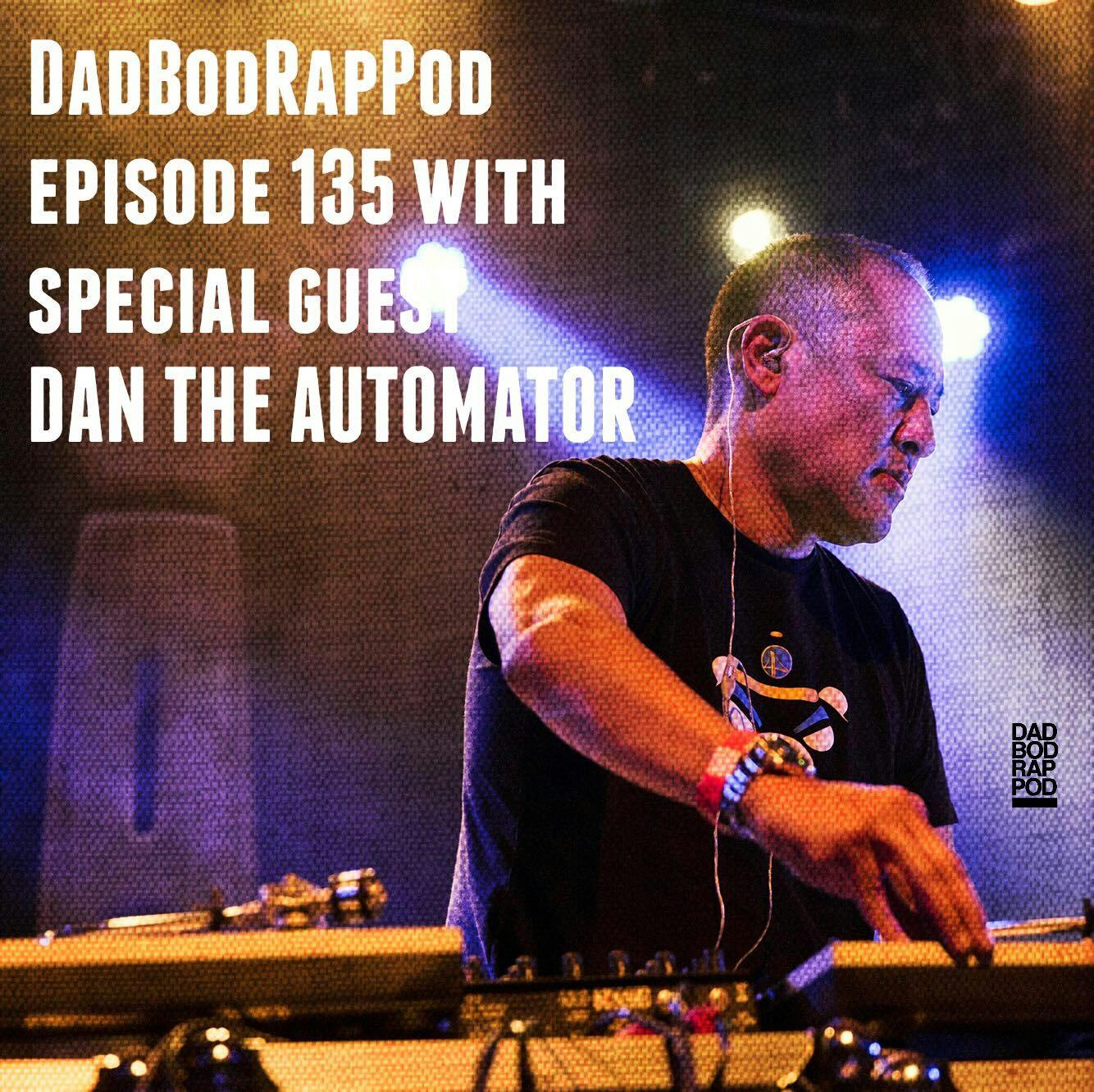 Episode 135- Automated Teller with guest Dan The Automator