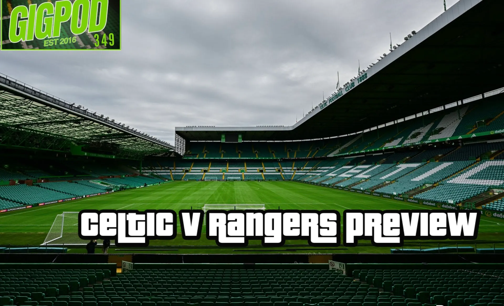 GIGPOD EP 349: CELTIC V RANGERS PREVIEW episode artwork