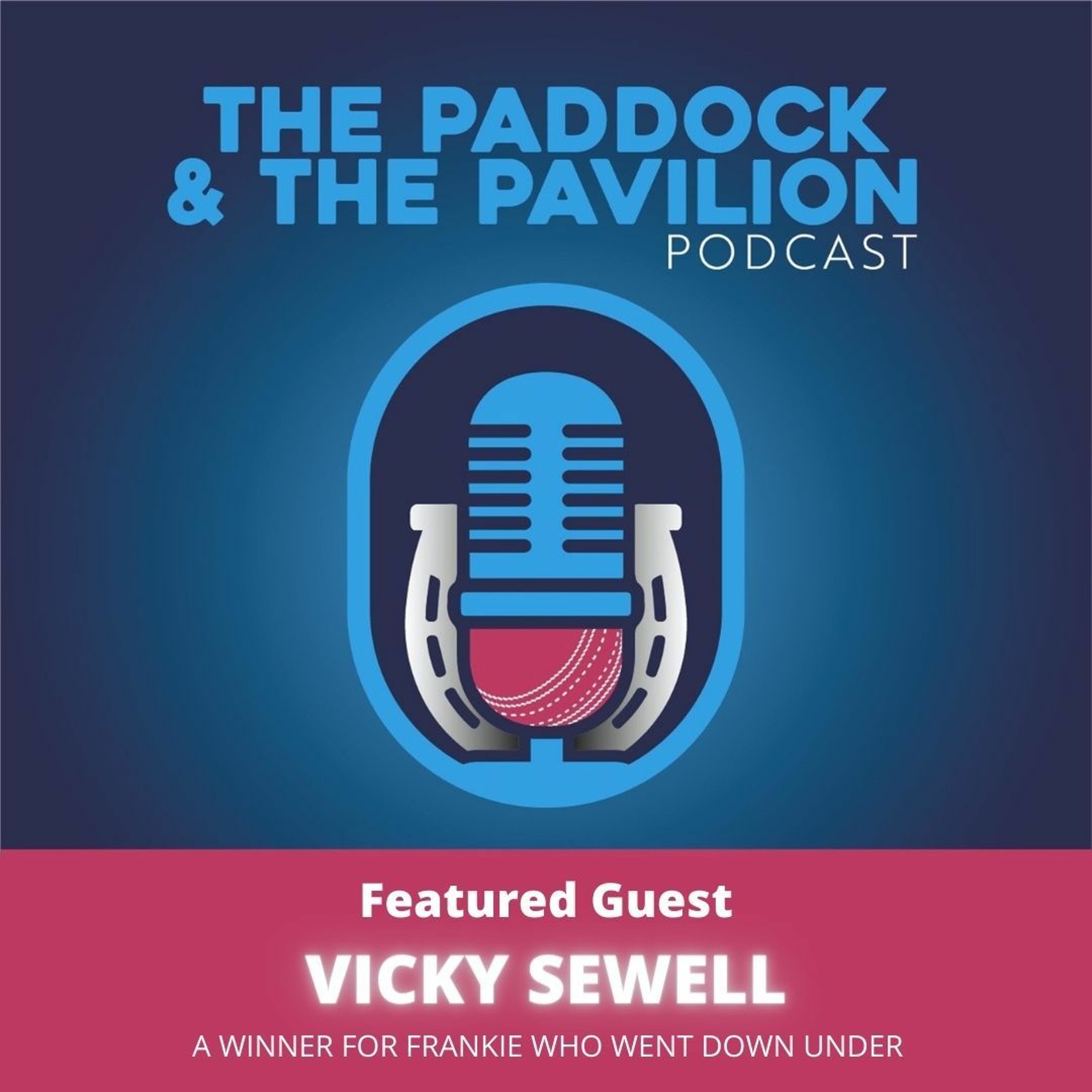 Ep 15 Vicky Sewell - A winner for Frankie who went down under