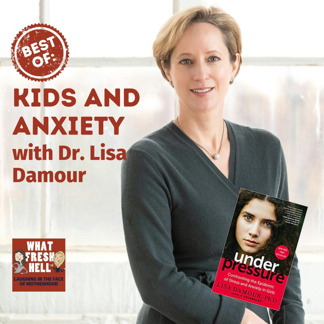 Best Of: Dr. Lisa Damour on Helping Kids Manage Anxiety Image
