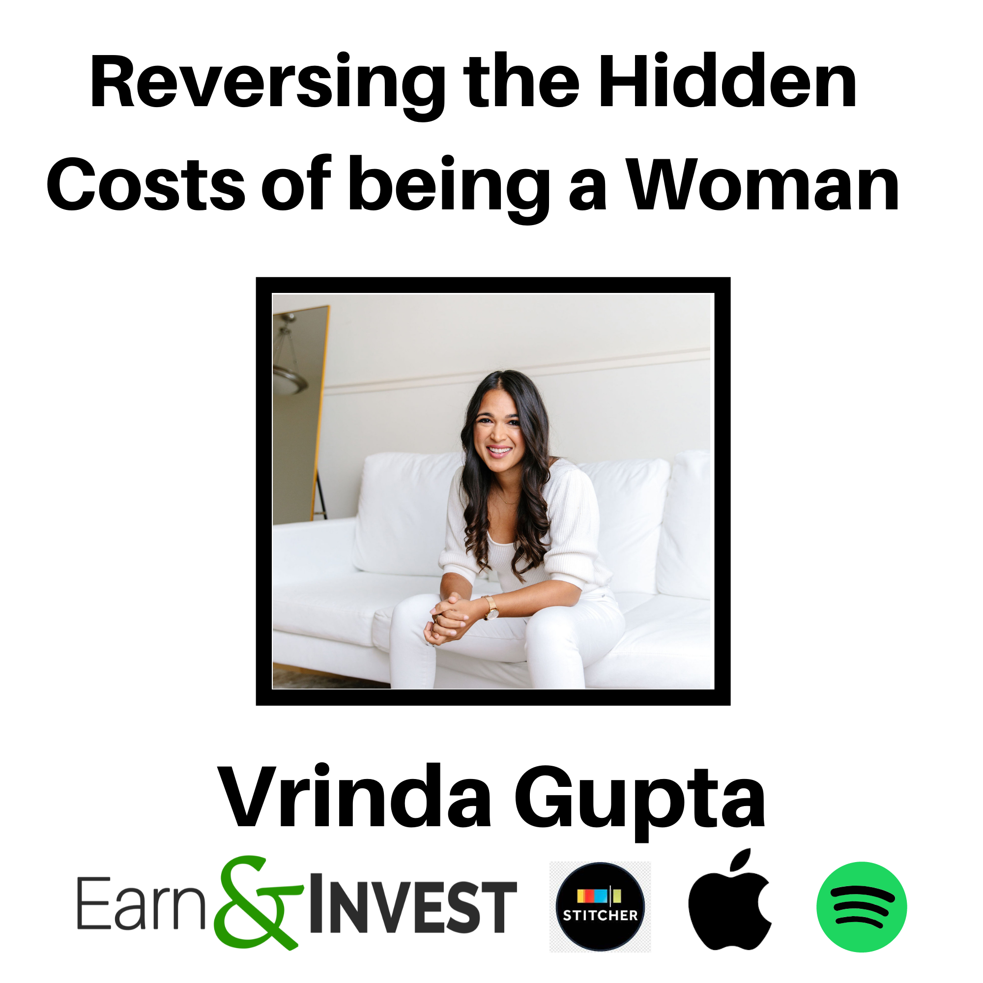 Reversing the Hidden Cost of being a Woman w/ Vrinda Gupta