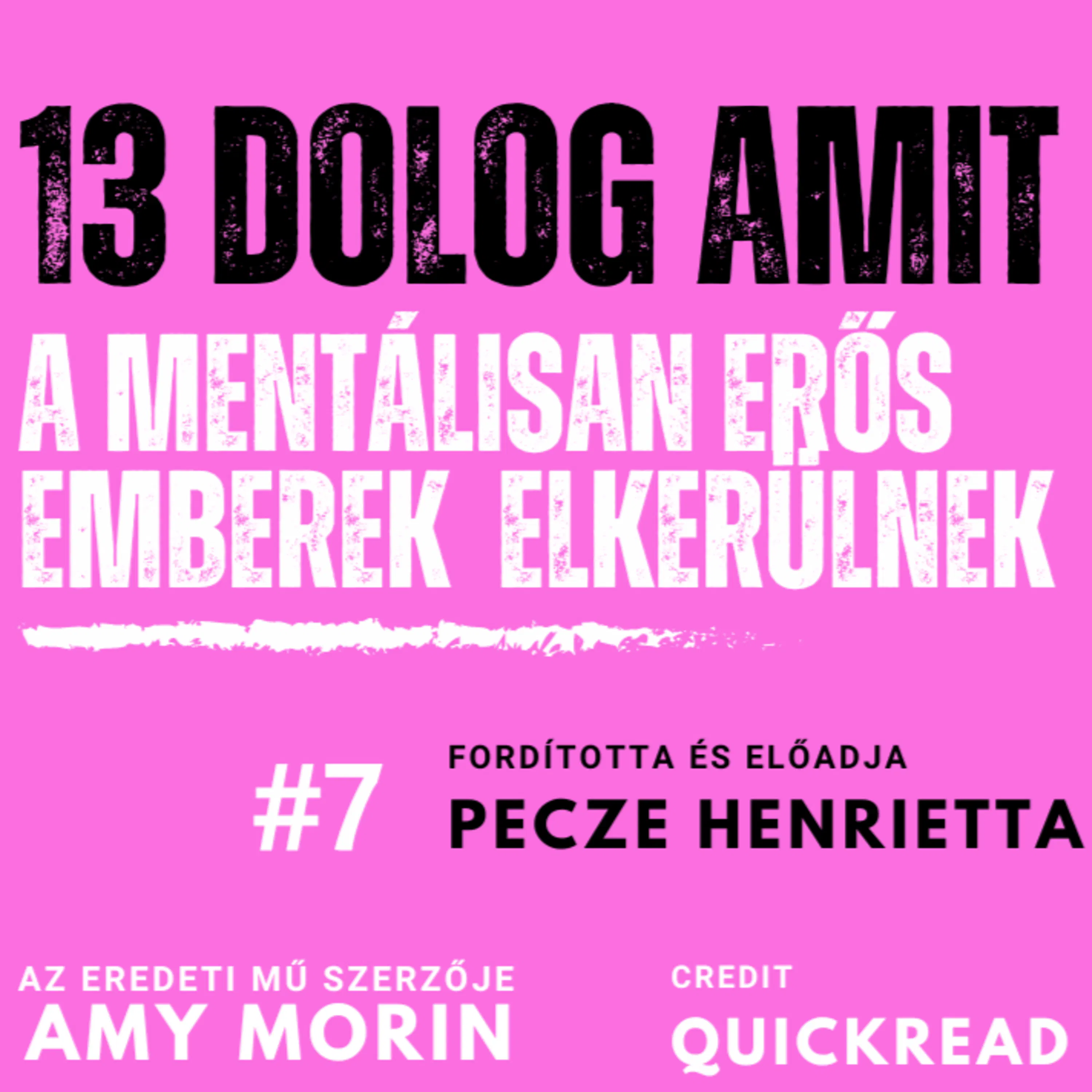 13 dolog, amit a mentálisan erős emberek elkerülnek by Amy Morin- könyvösszefoglaló