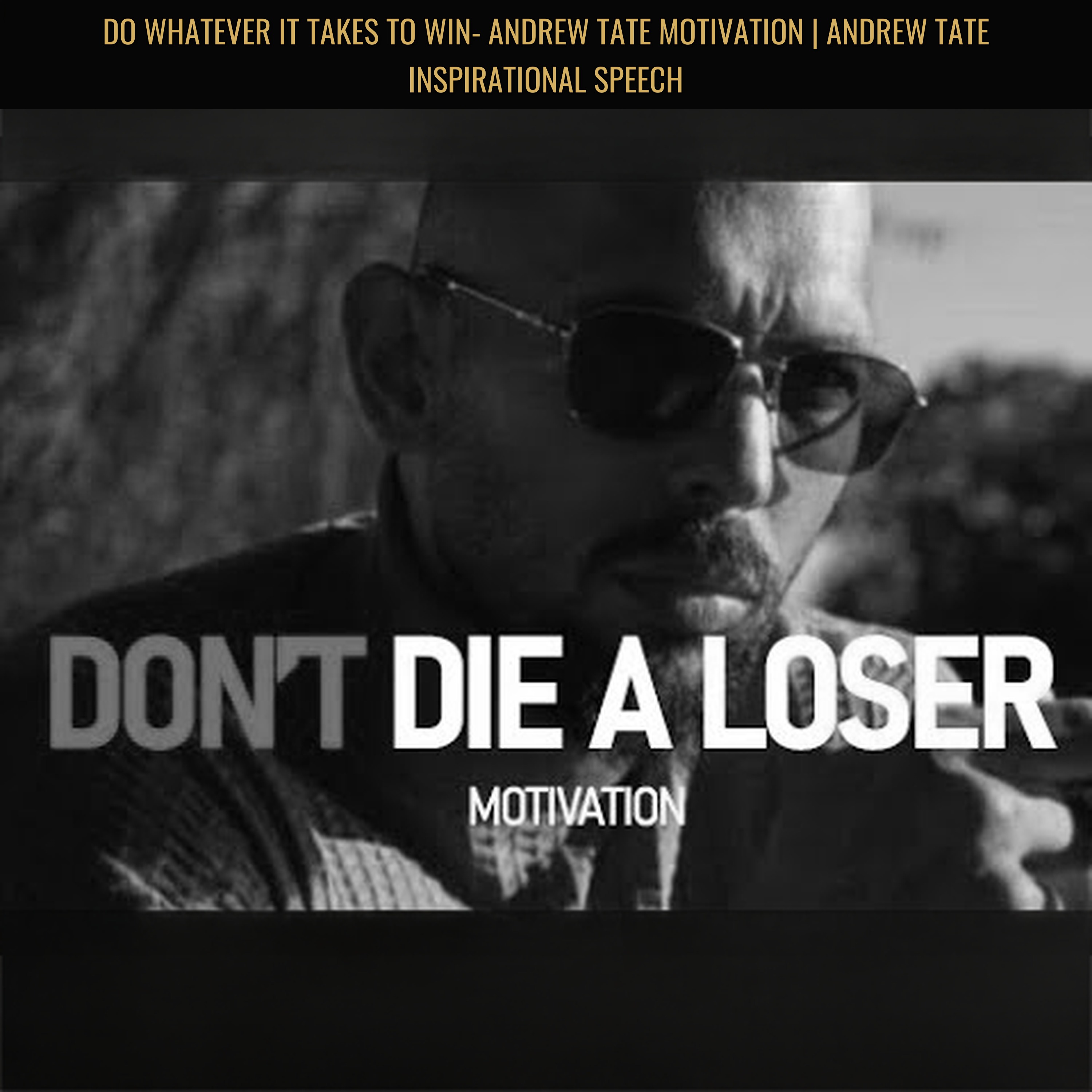 DO WHATEVER IT TAKES TO WIN- Andrew Tate Motivation | Andrew Tate Inspirational Speech episode artwork