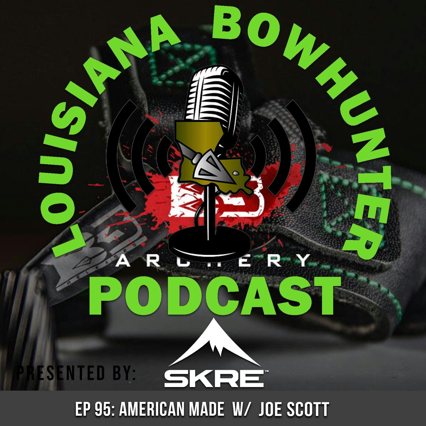 Episode 95: American Made w/ Joe Scott