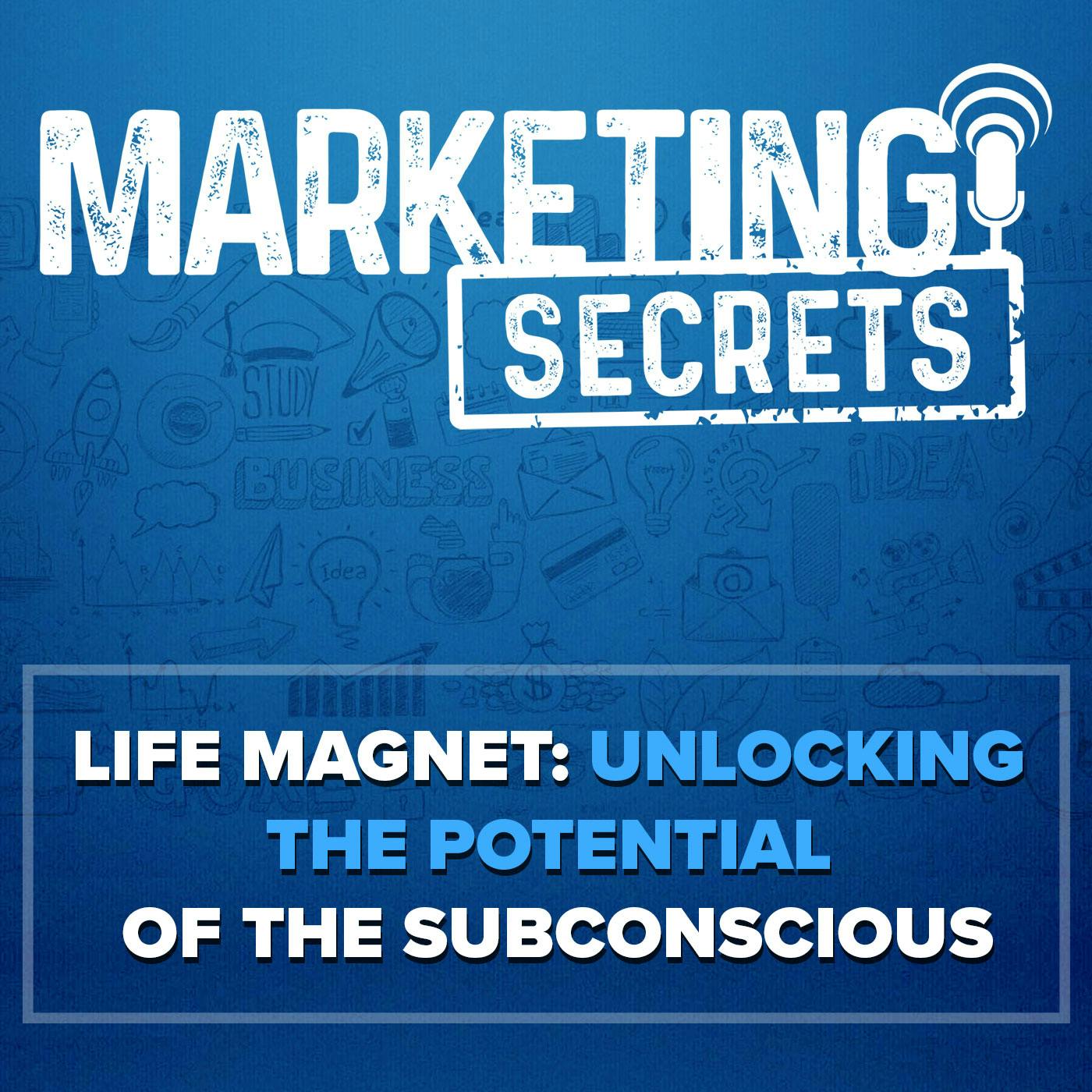 Life Magnet: Unlocking The Potential of the Subconscious