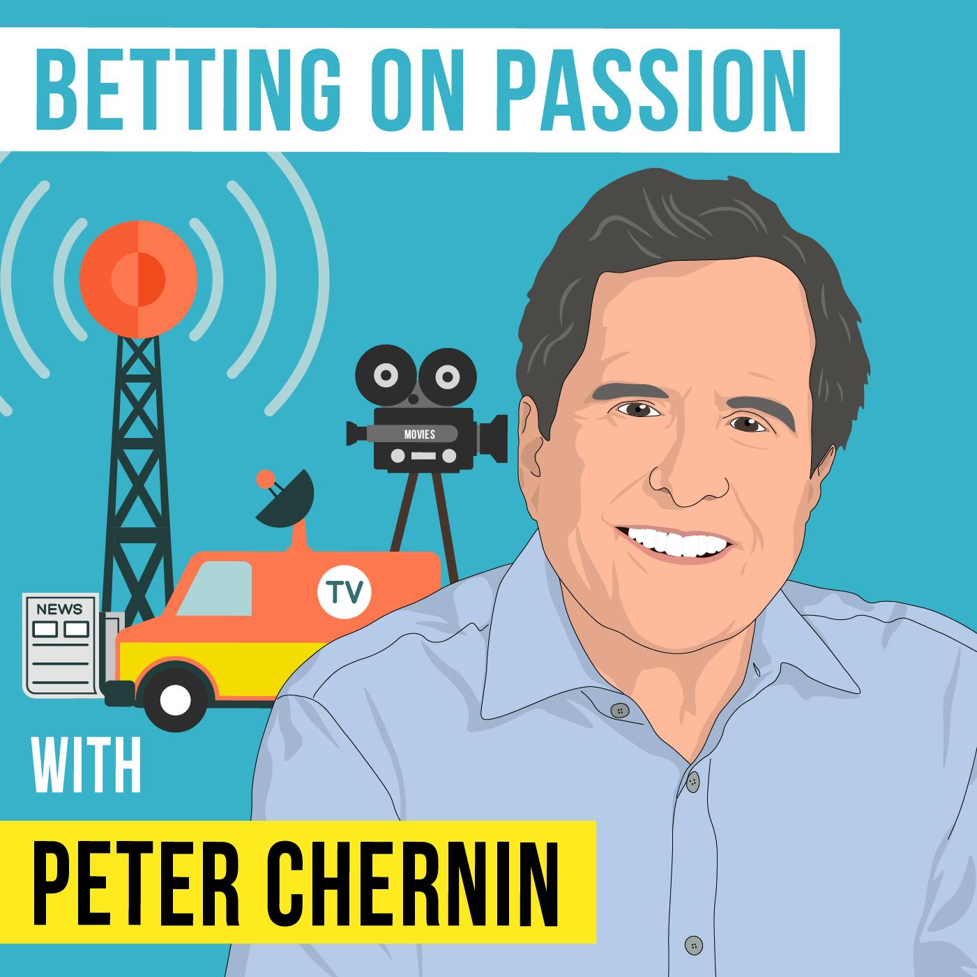 Peter Chernin - Betting on Passion