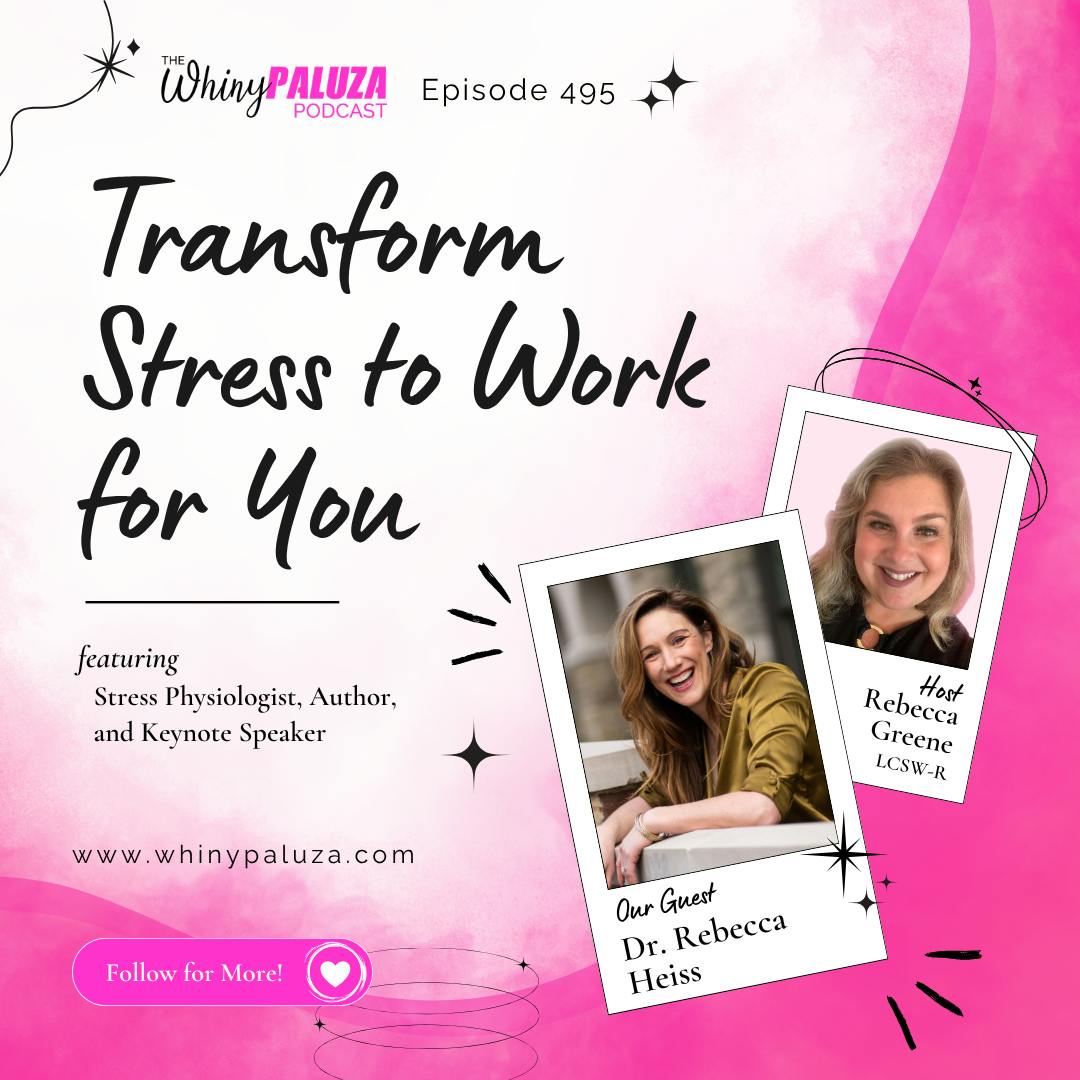 Episode 495: Transform Stress to Work for You Episode 495: Transform Stress to Work for You