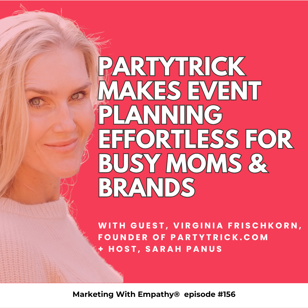 156. Partytrick Makes Event Planning Effortless for Busy Moms & Brands - Virginia Frischkorn