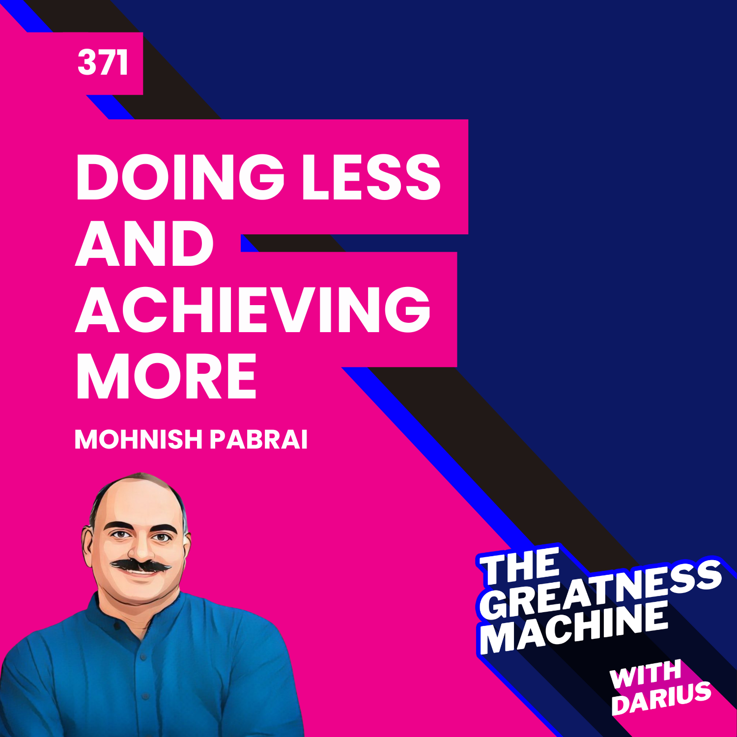 371 | Mohnish Pabrai | The Surprising Truth About Doing Less and Achieving More episode artwork