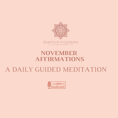 NOVEMBER AFFIRMATIONS | HABITS OF A GODDESS
