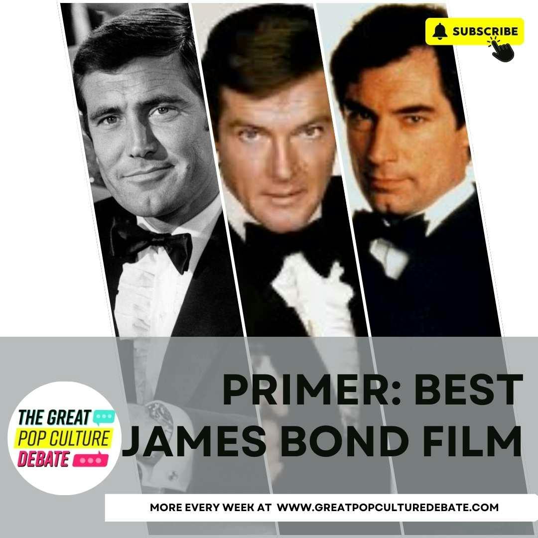 BONUS: Best James Bond Film Primer