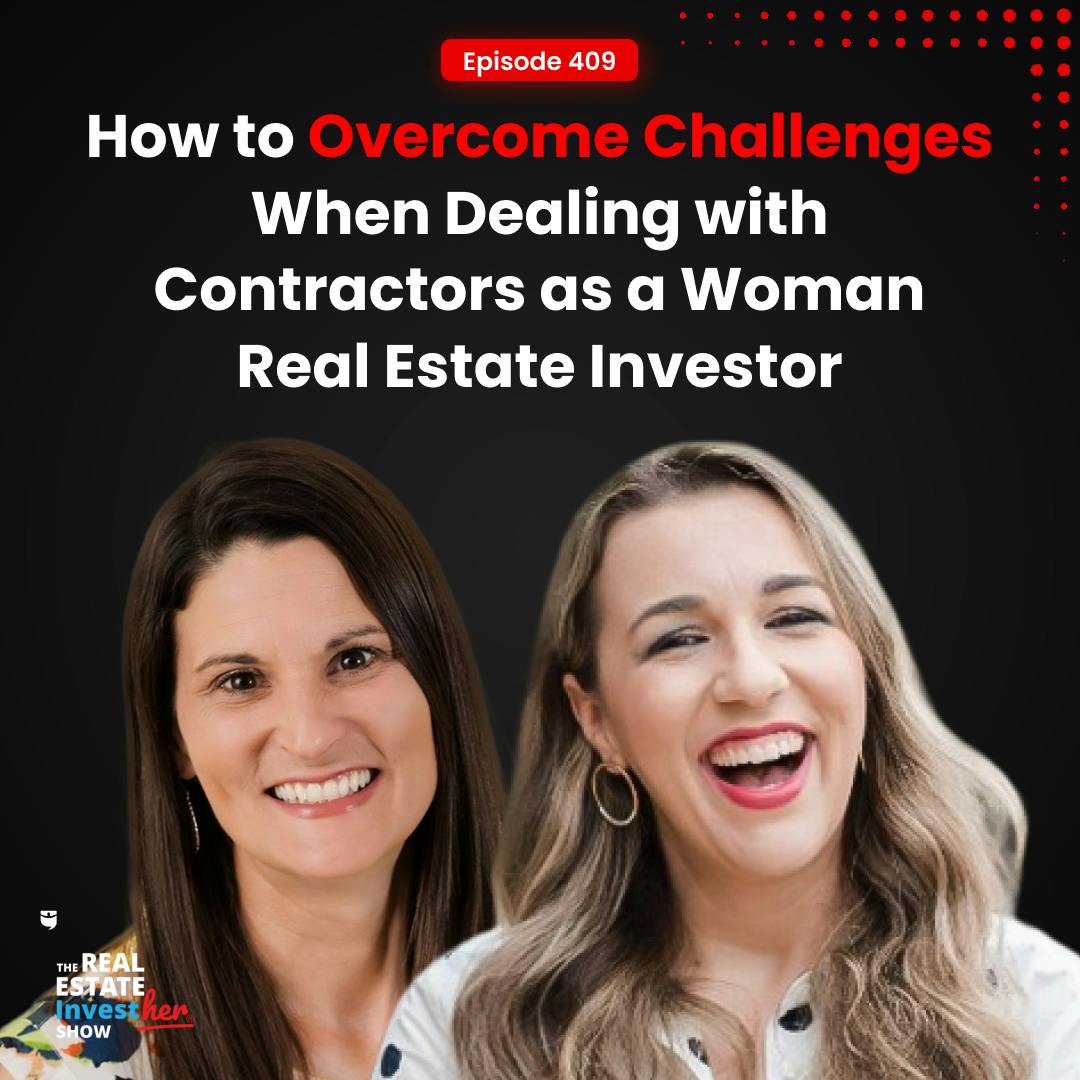 How to Overcome Challenges When Dealing with Contractors as a Woman Real Estate Investor