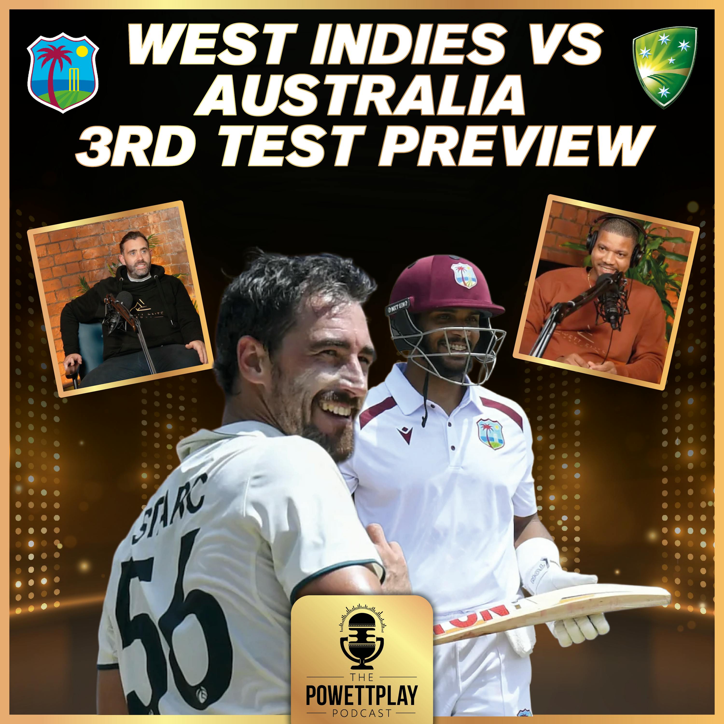PowettPlay Podcast: 3rd Test Preview - West Indies vs Australia Under the Lights at Sabina Park