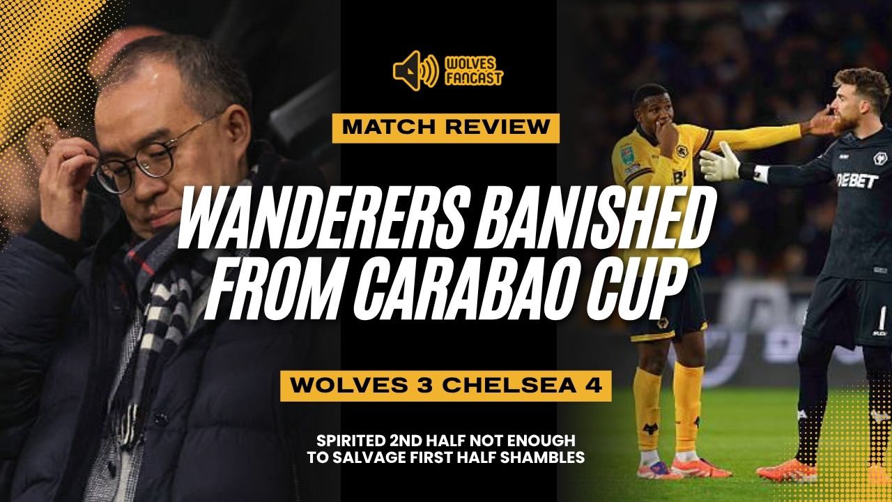 Wanderers banished from Carabao - Wolves 3 - 4 Chelsea episode artwork