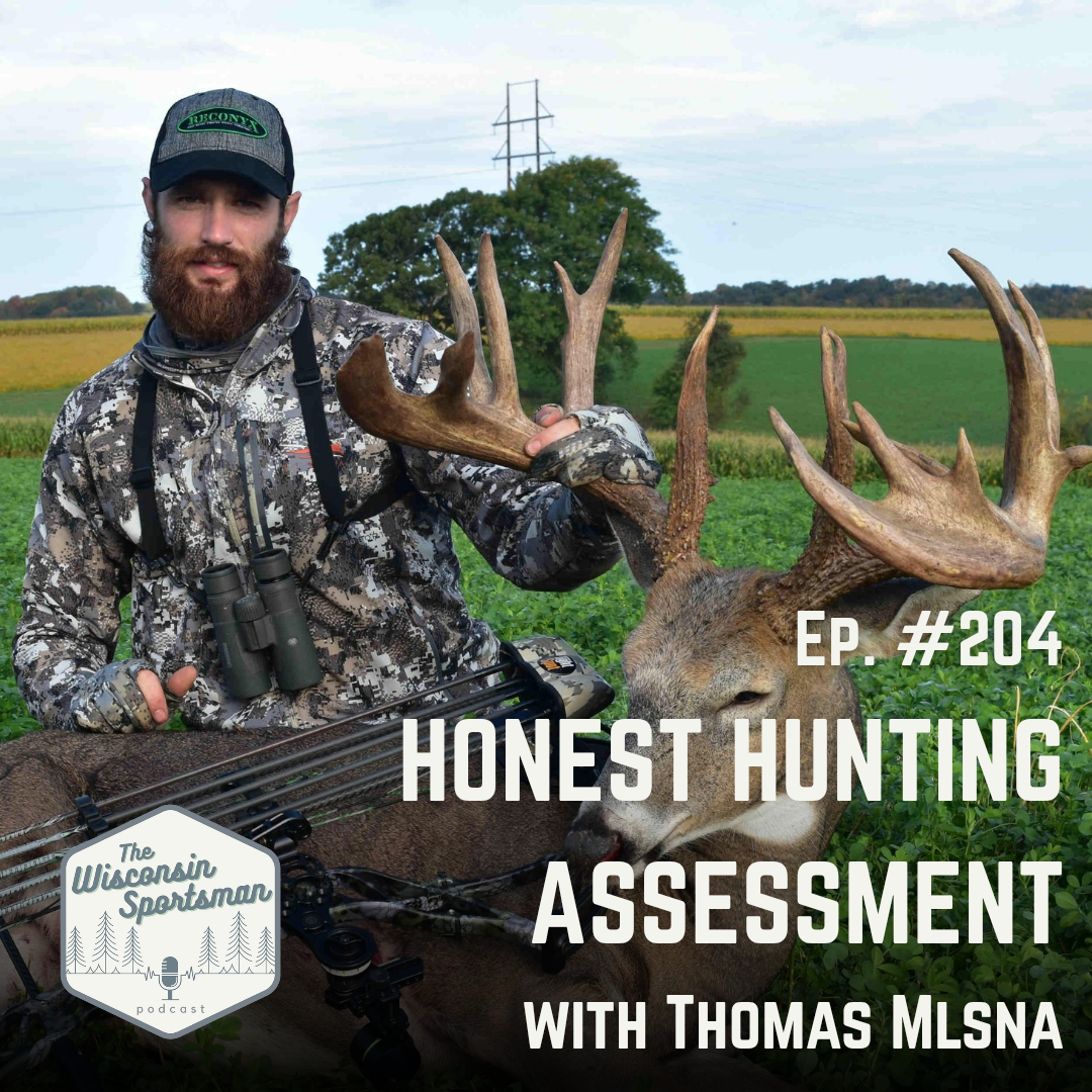 Wisconsin Sportsman - Honest Hunting Assessment with Thomas Mlsna