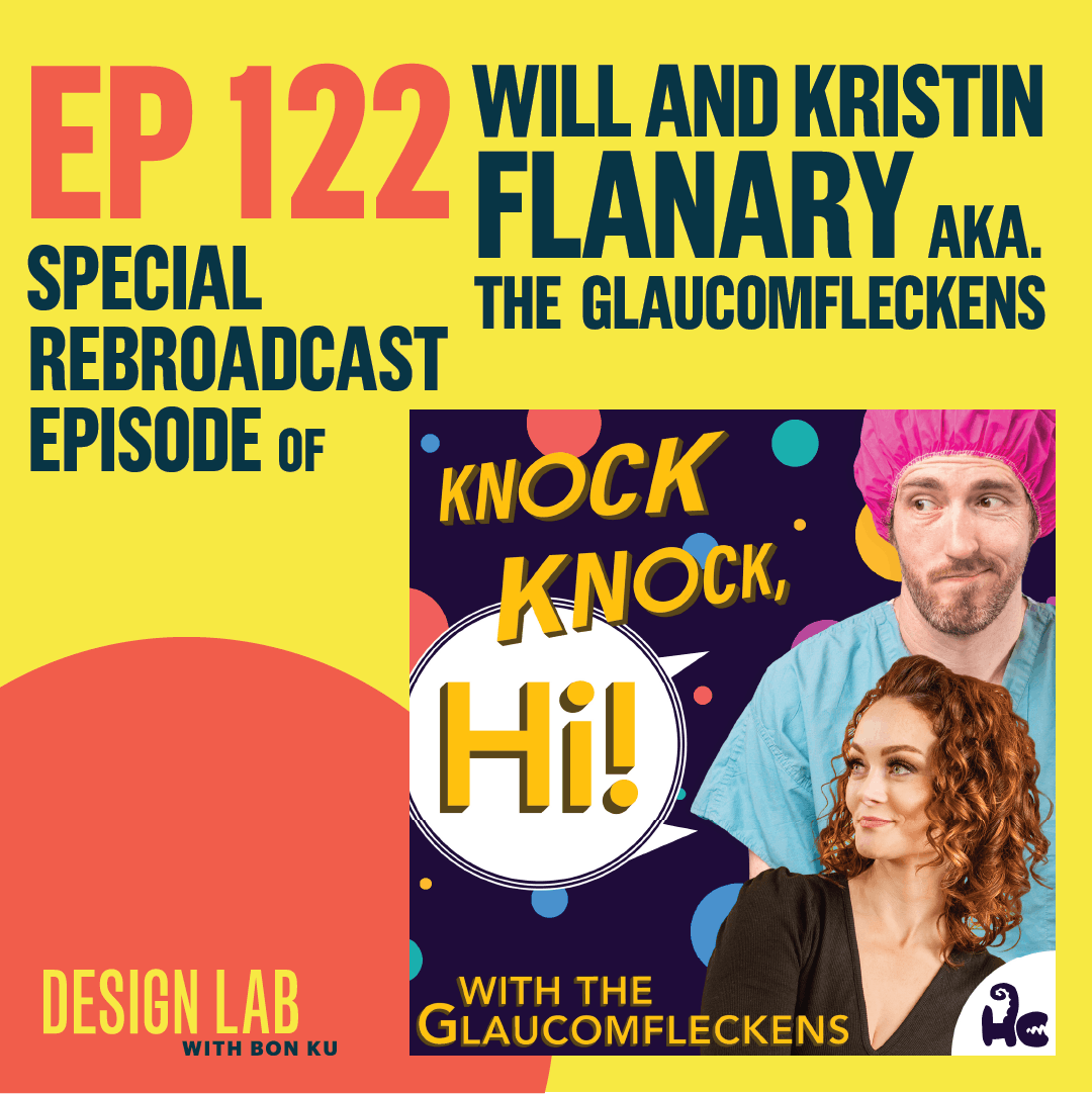 EP 122: Knock Knock, Hi with the Glaucomfleckens | Will and Kristin Flanary