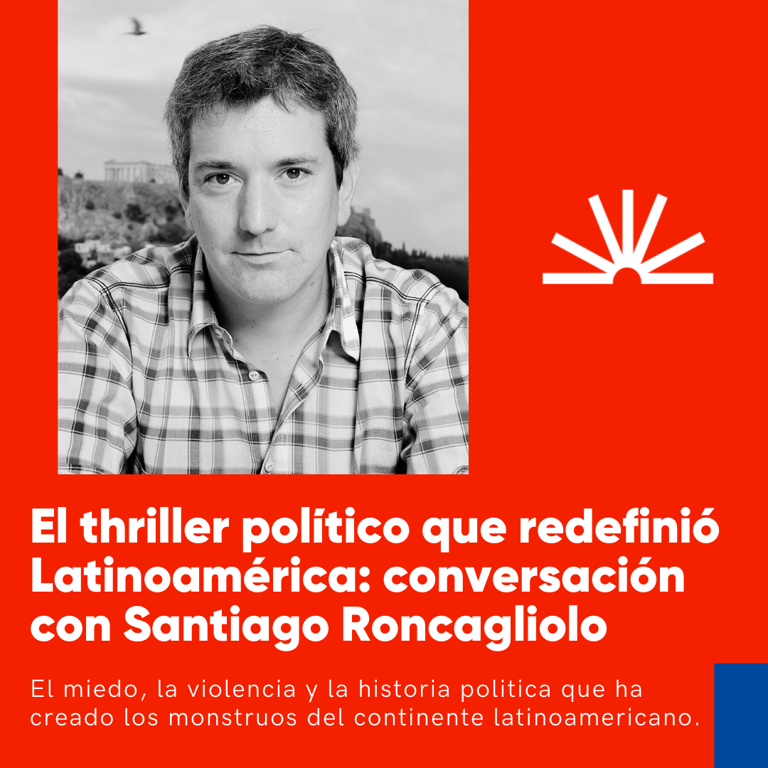87 - El thriller político que redefinió Latinoamérica: conversación con Santiago Roncagliolo