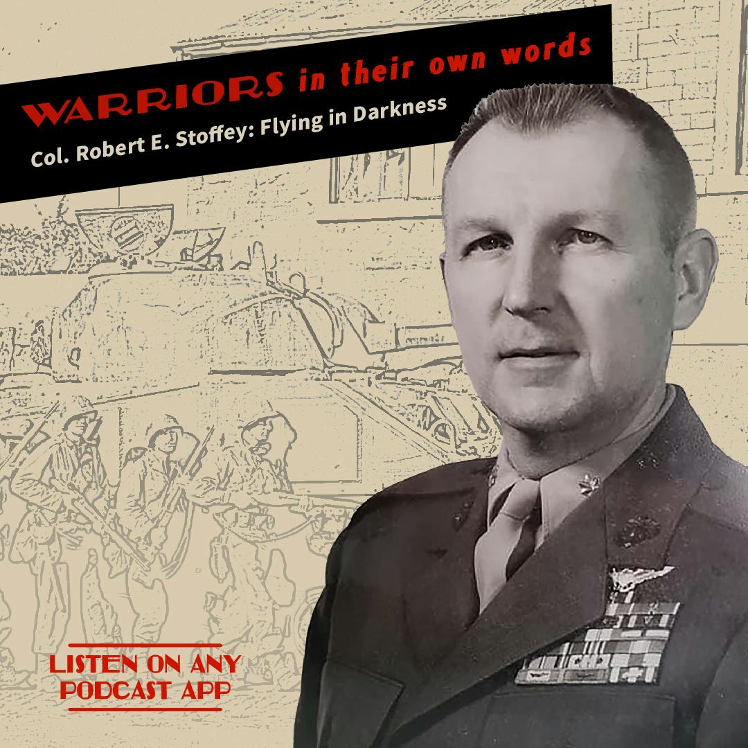 Col. Robert E. Stoffey: Flying in Darkness