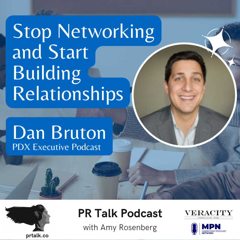 Stop Networking and Start Building Relationships with Dan Bruton