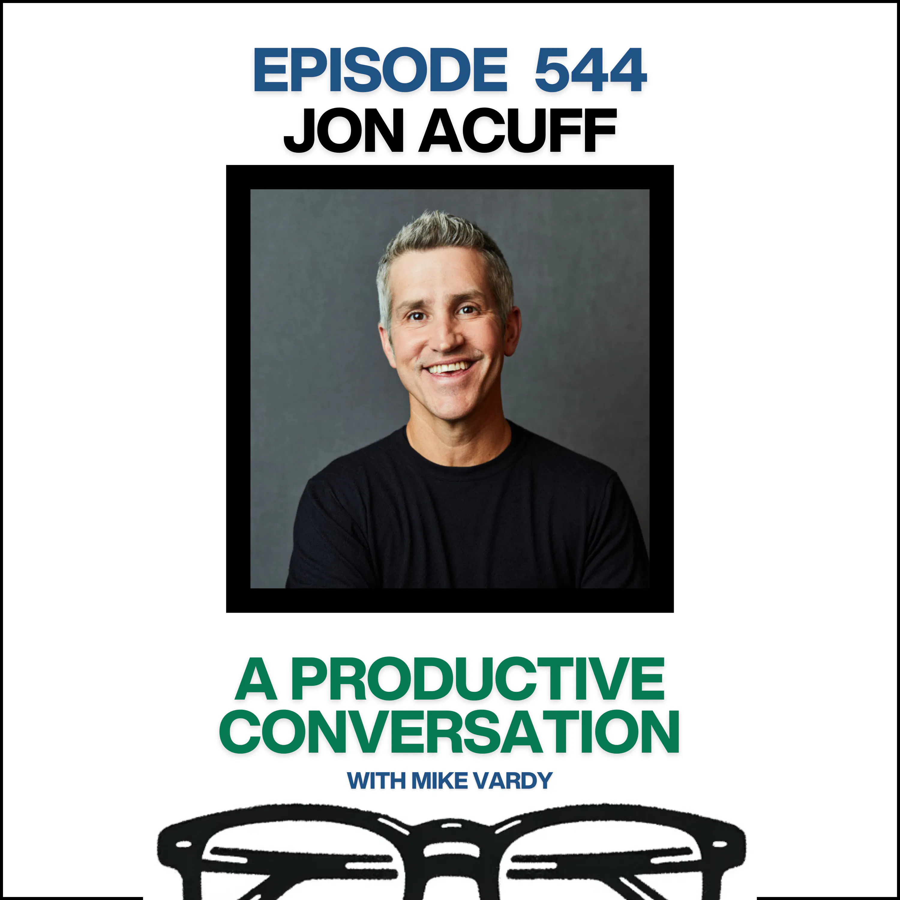 Flashback Friday: Jon Acuff Talks About Guaranteed Goals and the Power of Potential Episode cover