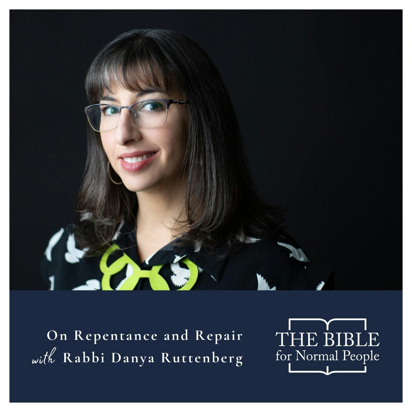 Episode 214: Rabbi Danya Ruttenberg - On Repentance and Repair