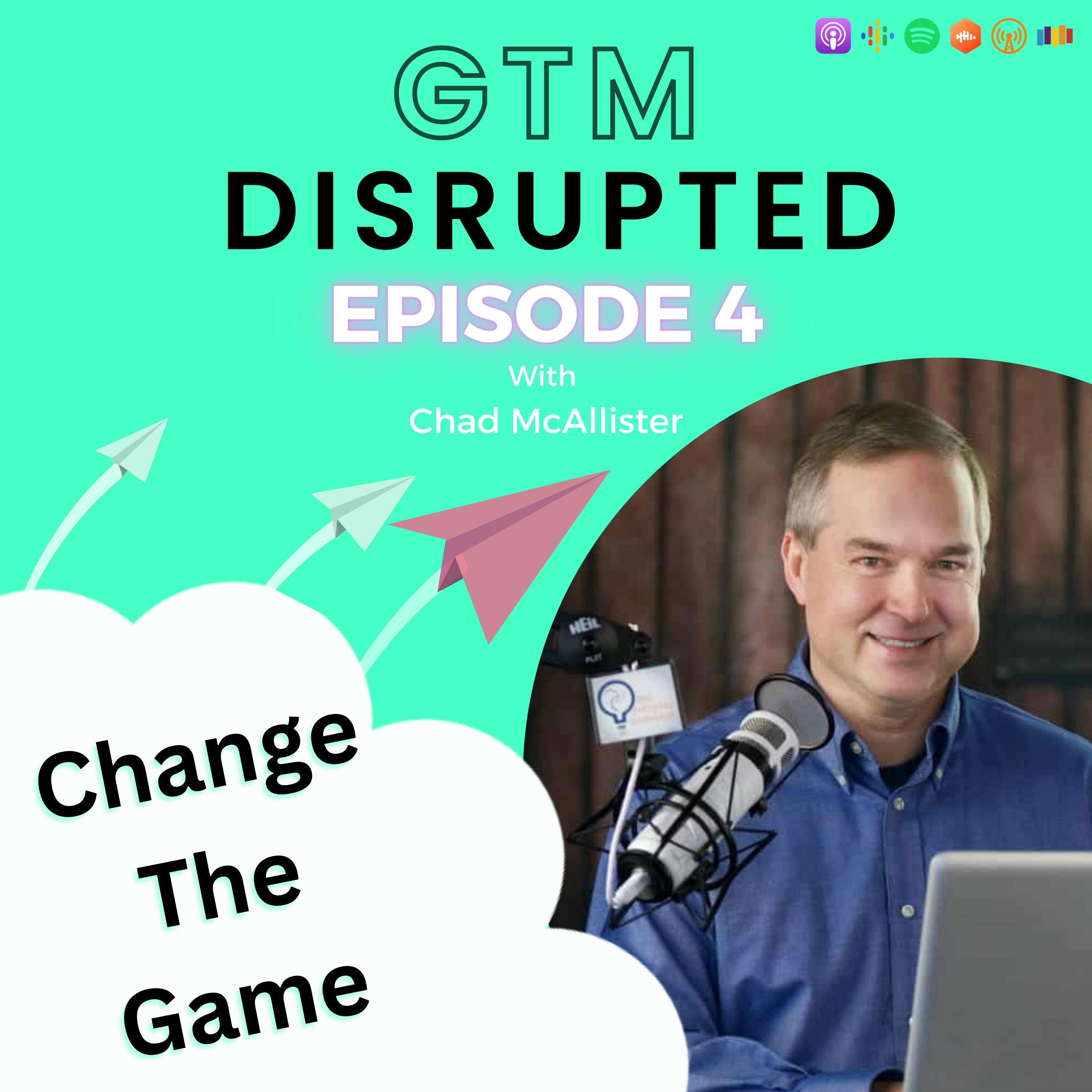Modern GTM: How to create a strategy and structure that can change the game with Chad McAllister