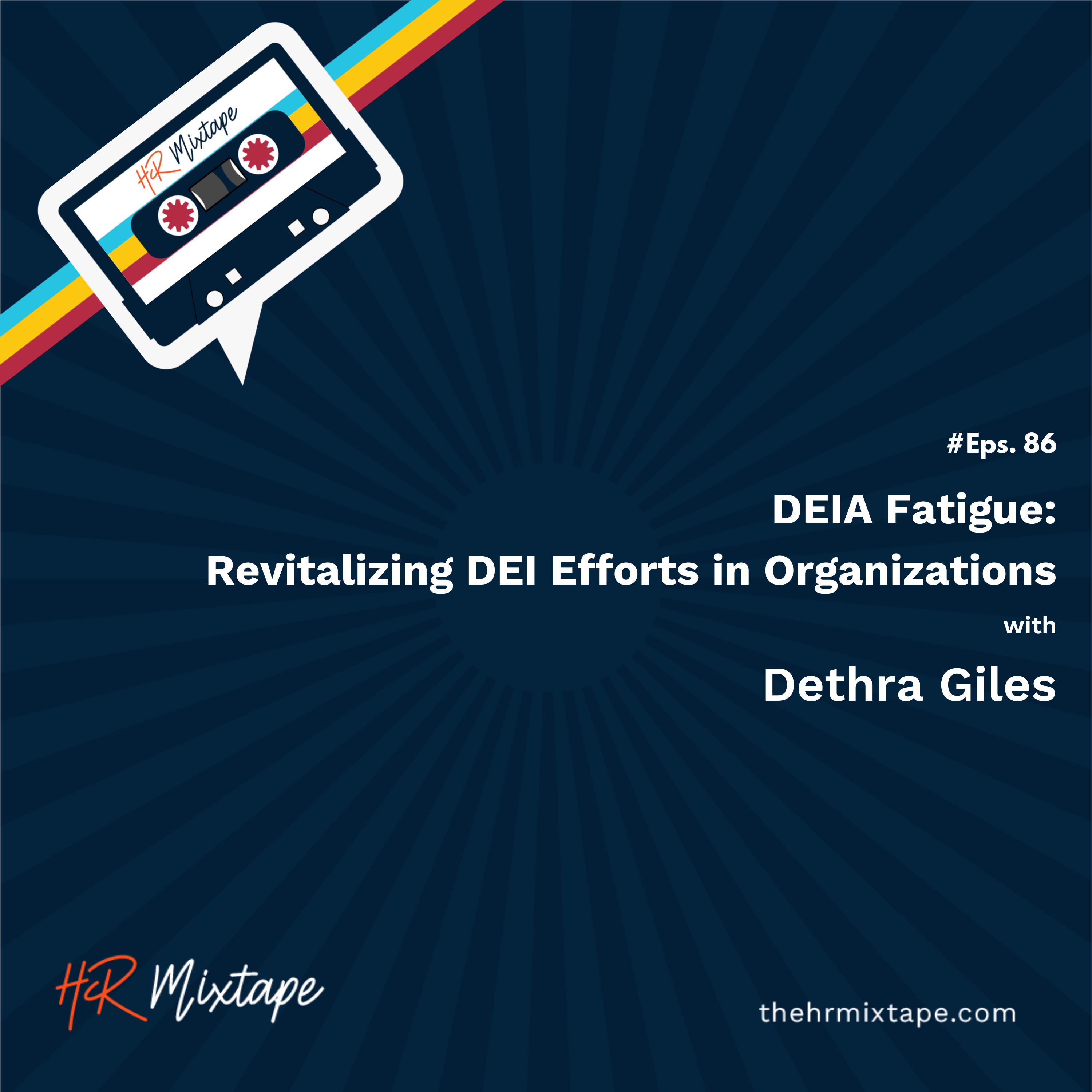 DEIA Fatigue: Revitalizing DEI Efforts in Organizations with Dethra Giles episode artwork