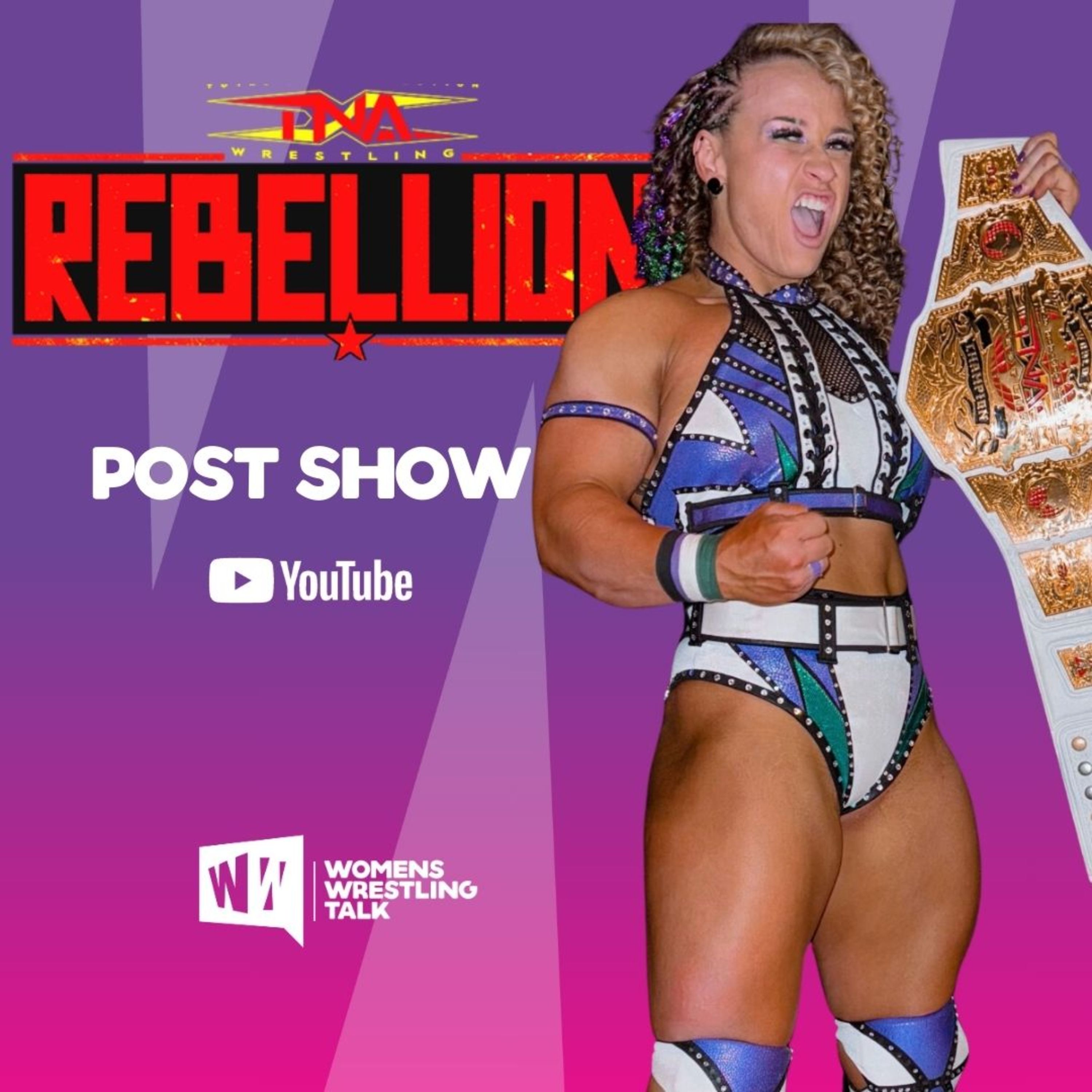 TNA Rebellion Post Show | WWT| 4.20.24 episode artwork