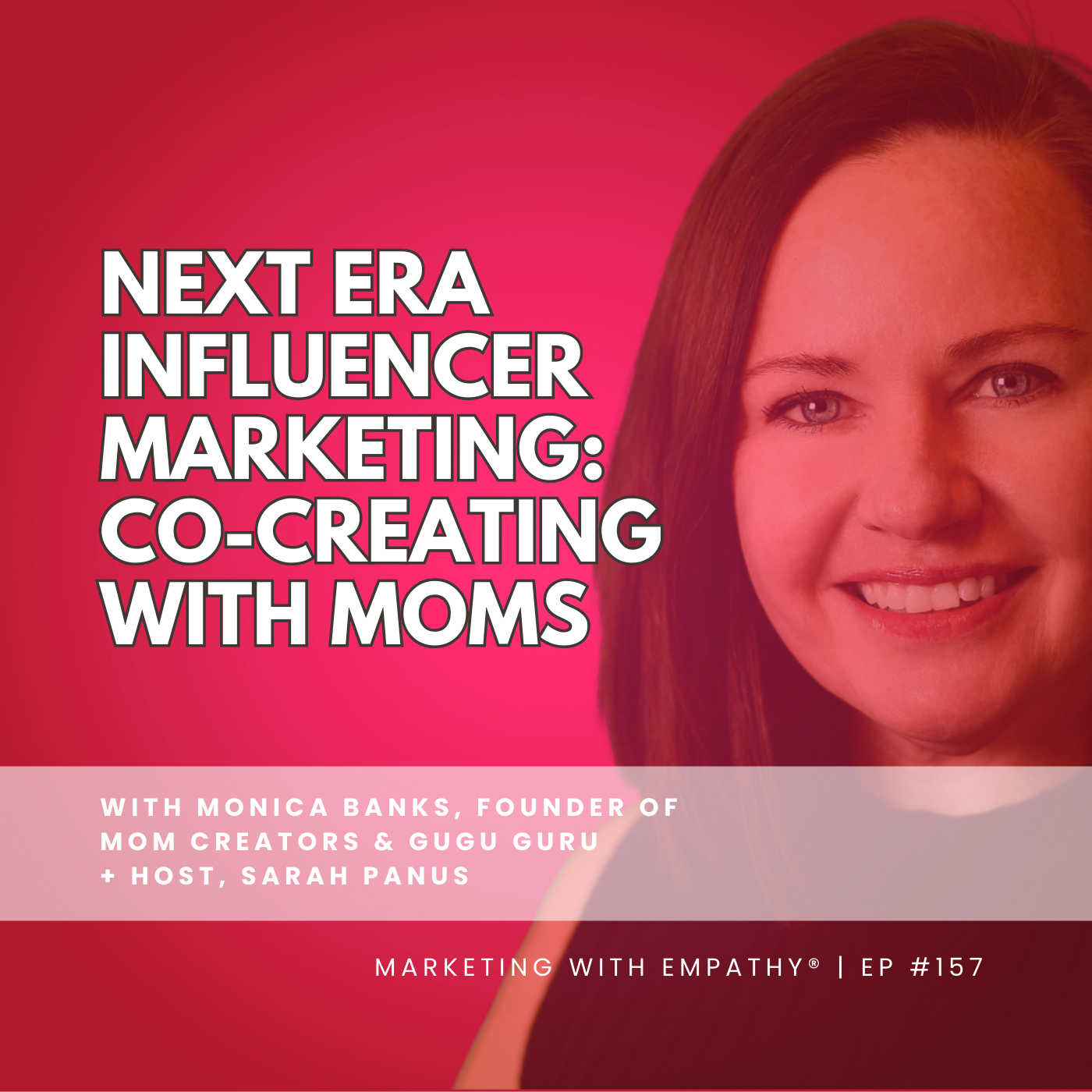 157. Next Era Influencer Marketing: Co-Create With Moms – Monica Banks
