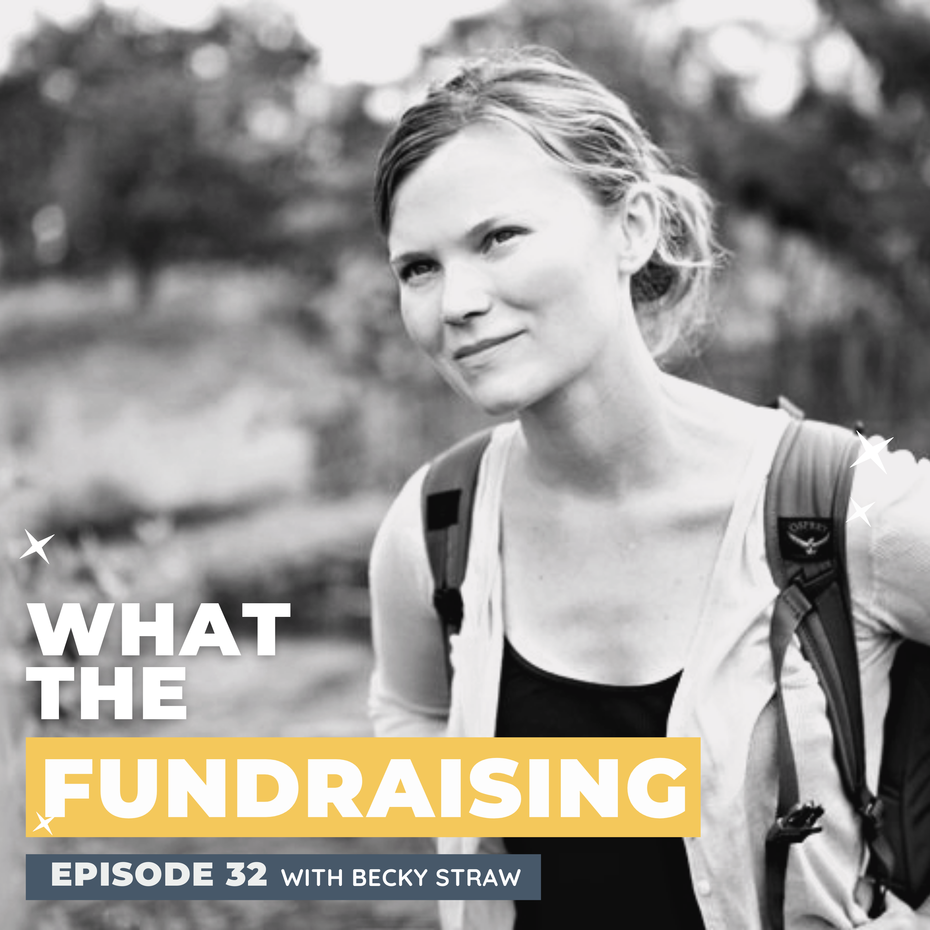 32: Giving Moments: Creating a Strong Monthly Giving Program Through Education & Storytelling with Becky Straw