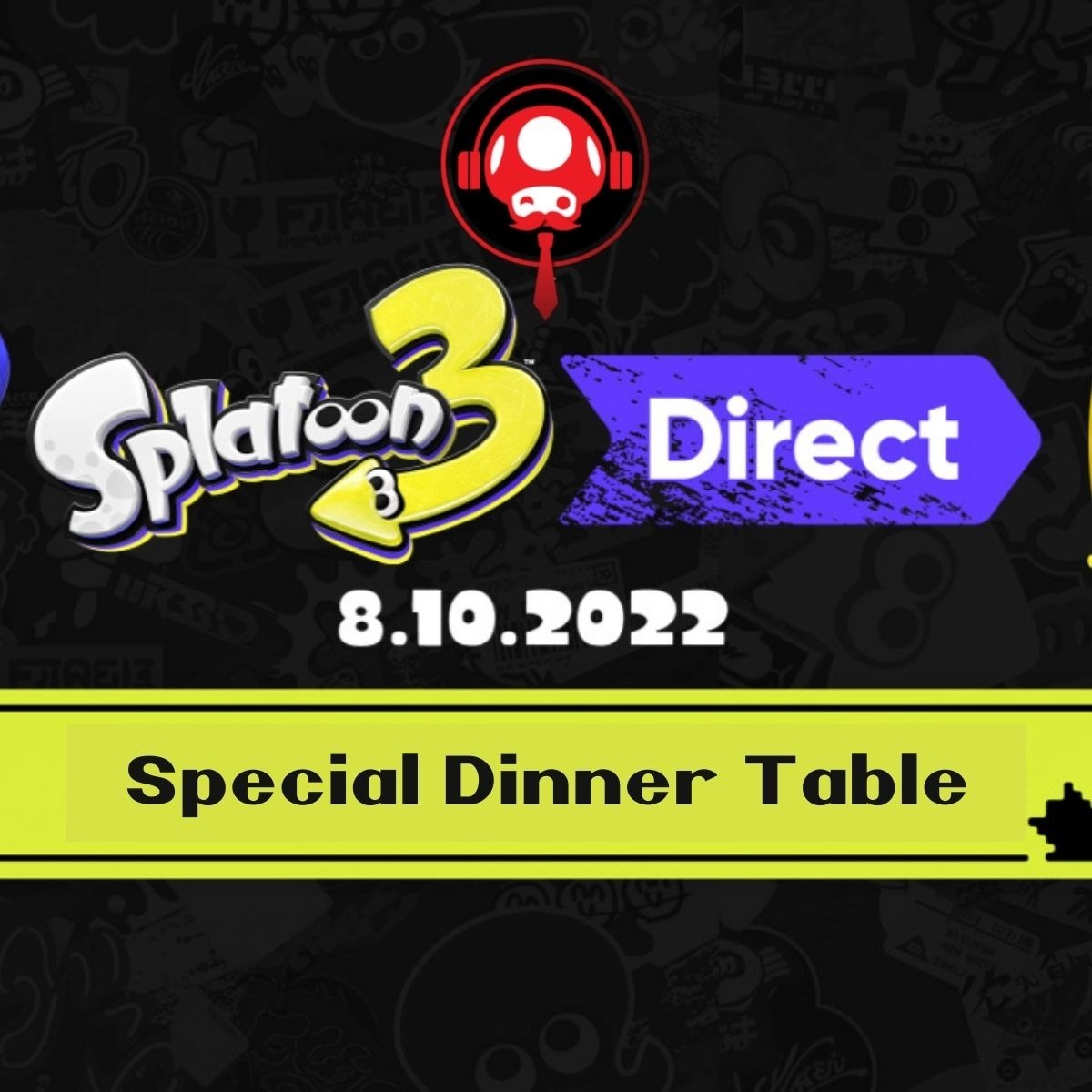 A Special Dinner Table Show Ep 23 - Splatoon 3 Direct Aug 2022 episode artwork