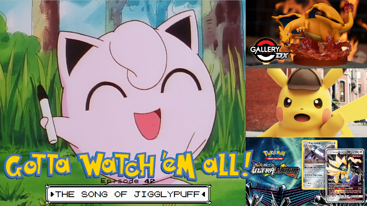 Gotta Watch'em All Podcast Ep. 42 -The Song of Jigglypuff episode artwork