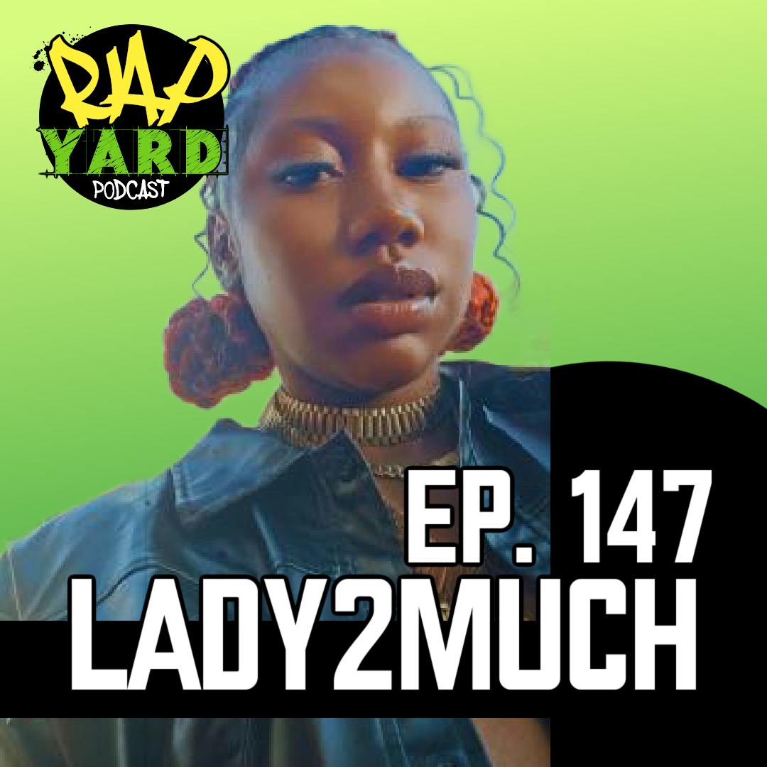 EP. 147 - Interview with LADY2MUCH EP. 147 - Interview with LADY2MUCH