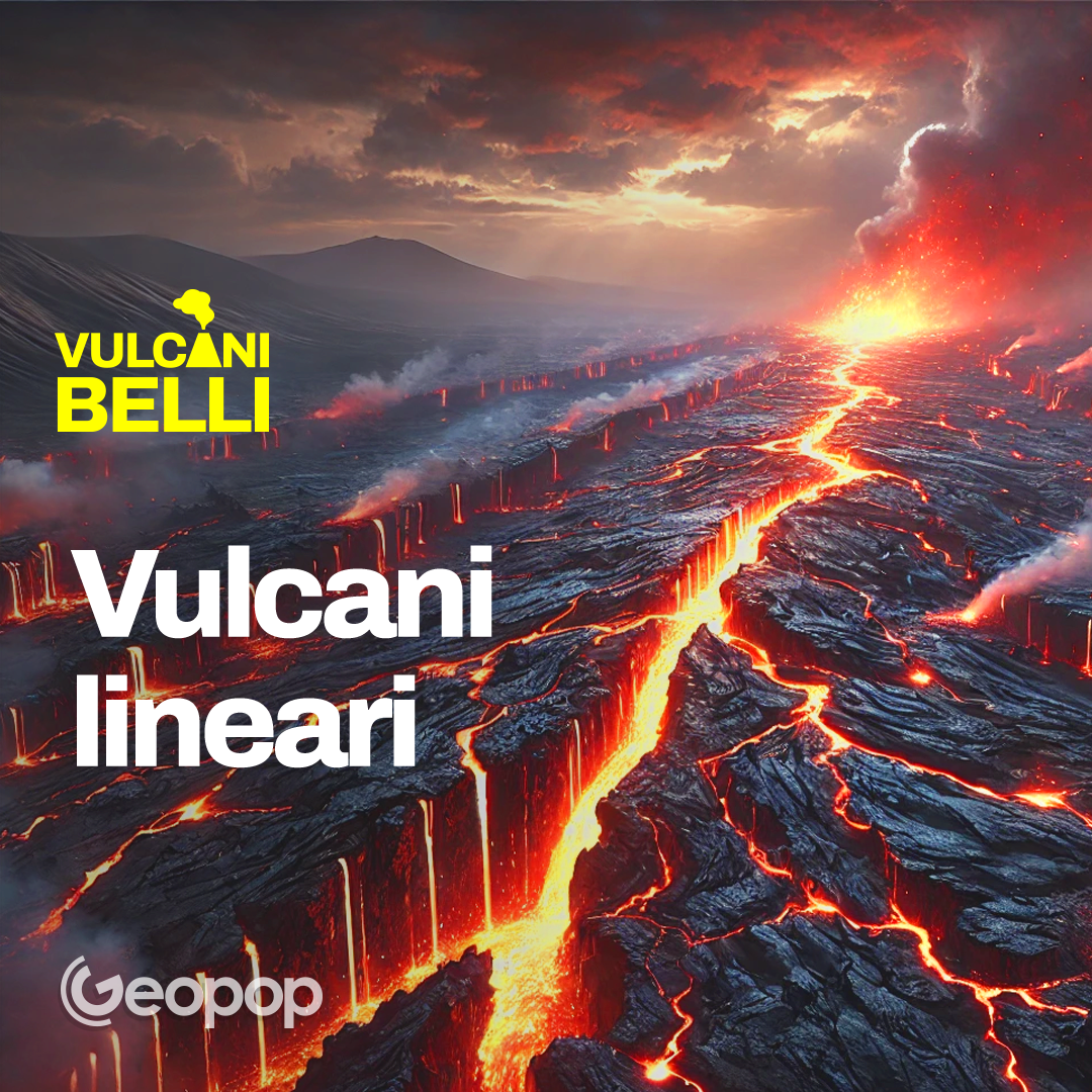 I vulcani lineari non hanno la forma a "cono": cosa sono, dove si trovano e le caratteristiche