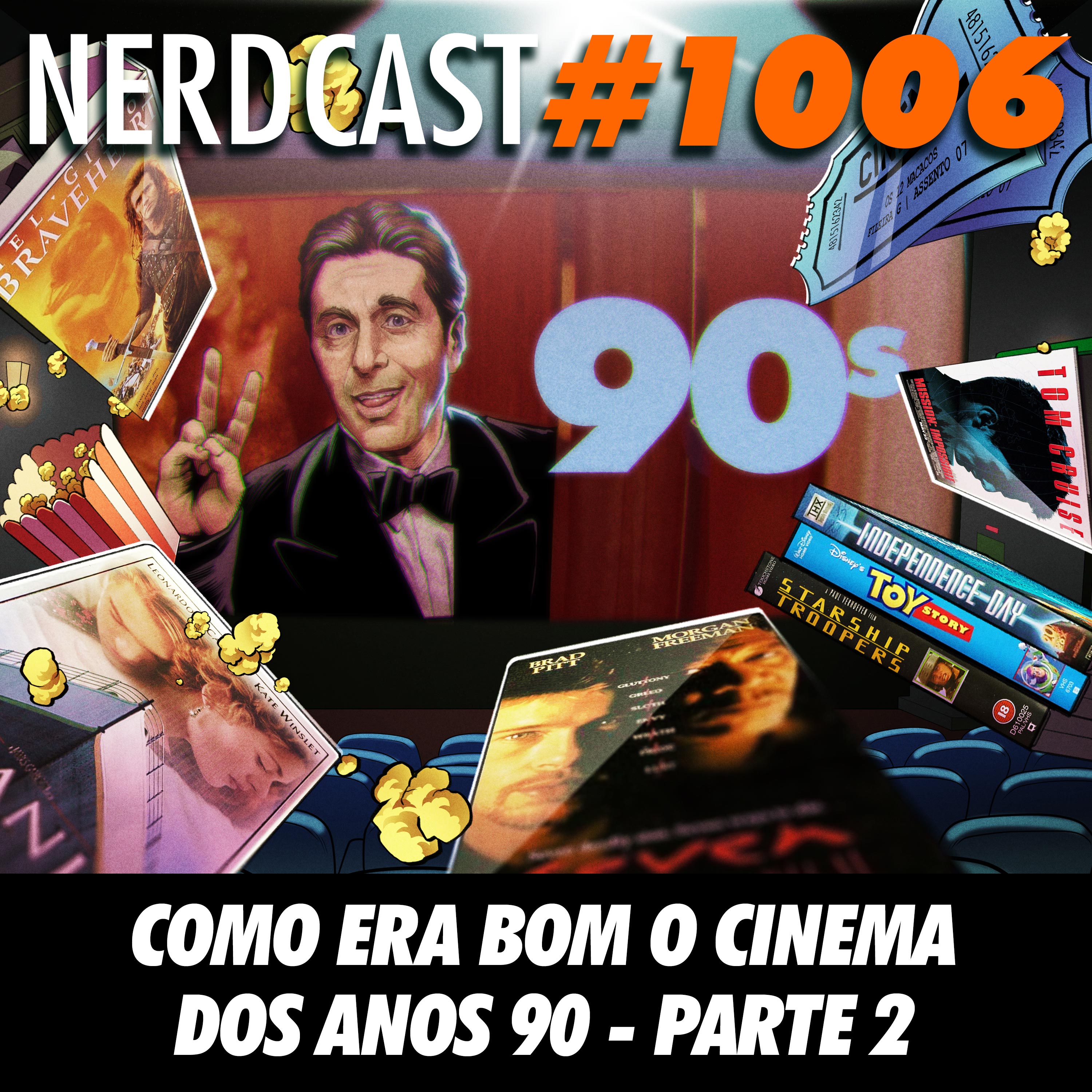 NerdCast 1006 - Como Era Bom o Cinema dos Anos 90 - Parte 2