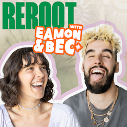 Reroot with Eamon and Bec Artwork