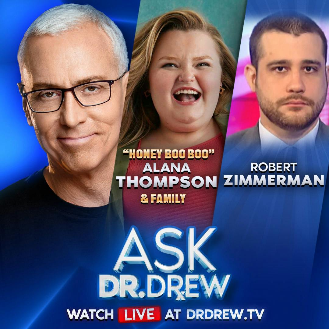 Honey Boo Boo REUNITES With Dr. Drew, 14 Years After Snoring On TV In Viral Interview + Robert Zimmerman on Iran & Fake News – Ask Dr. Drew – Ep 594 Honey Boo Boo REUNITES With Dr. Drew, 14 Years After Snoring On TV In Viral Interview + Robert Zimmerman on Iran & Fake News – Ask Dr. Drew – Ep 594