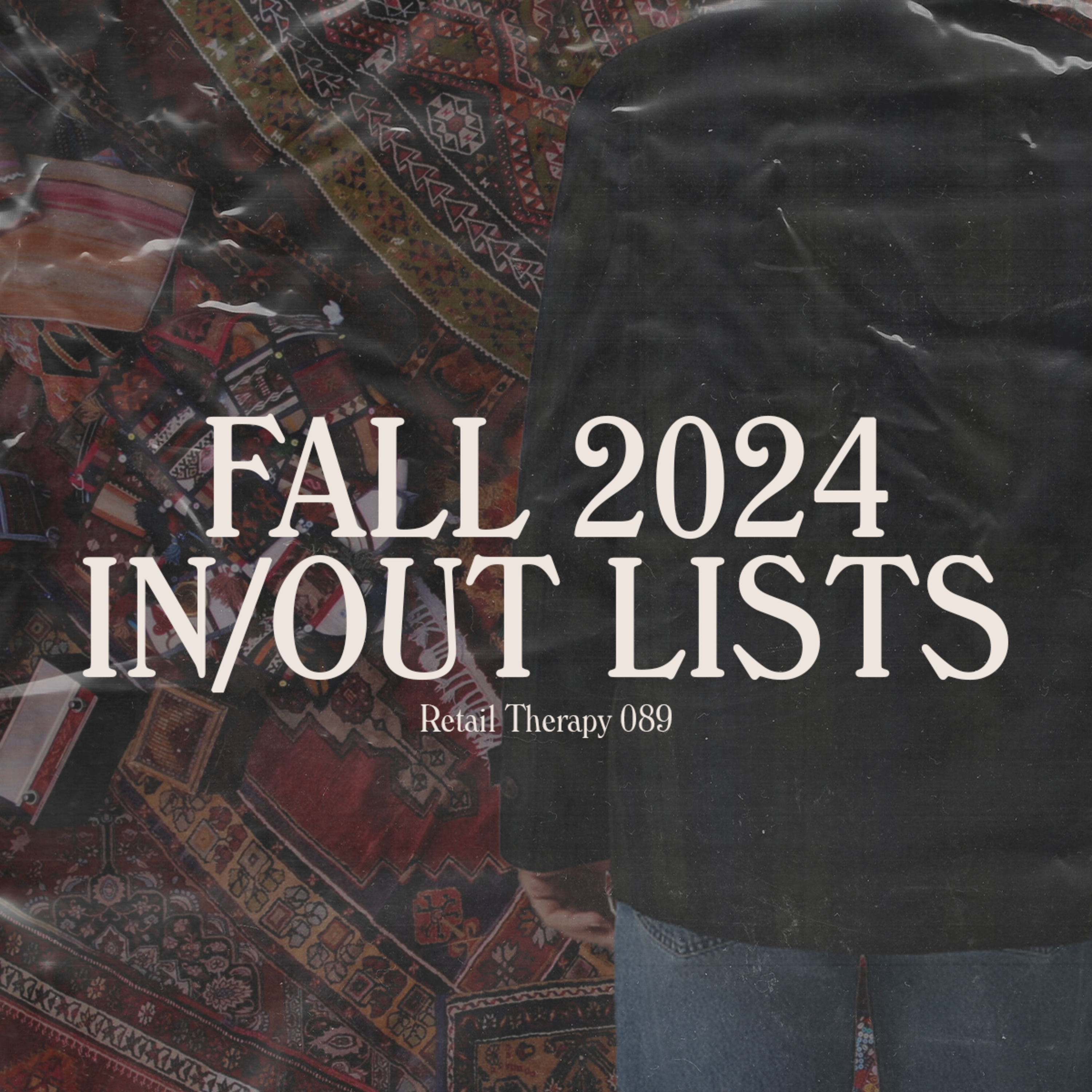 Retail Therapy 089: Fall 2024 In/Out Lists episode artwork