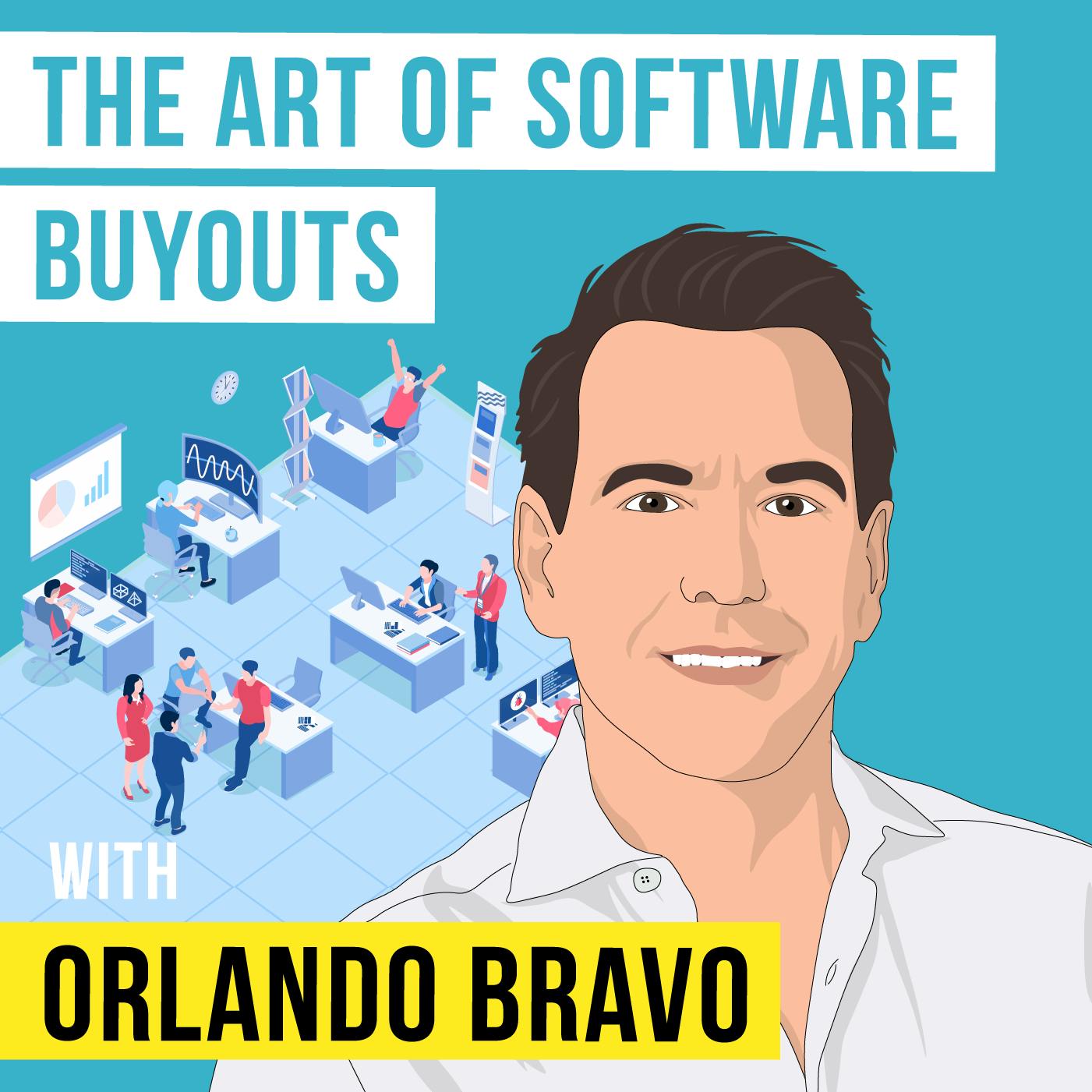 Orlando Bravo - The Art of Software Buyouts