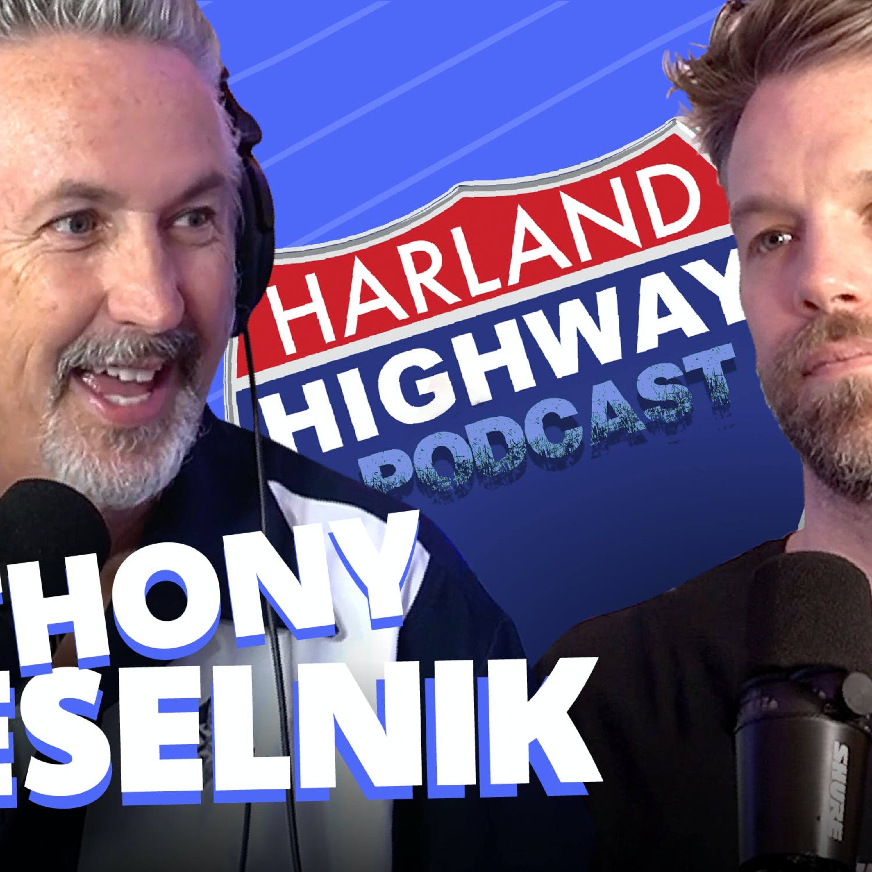 NEW HARLAND HIGHWAY #53 - ANTHONY JESELNIK, Comedian, Actor, Writer, Podcaster.