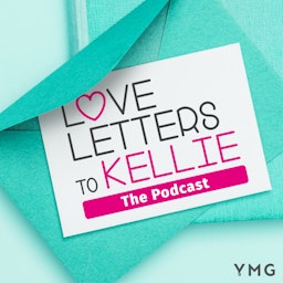 Love Letters to Kellie... The Podcast