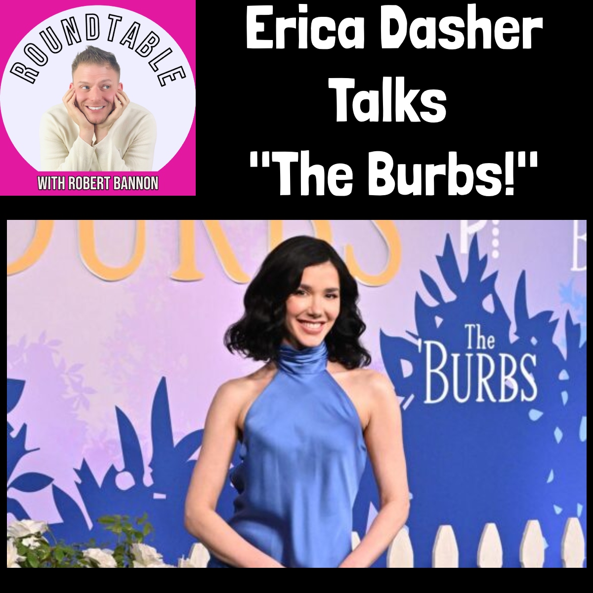 Erica Dasher Talks “The Burbs,” Career Growth & Finding the Right Project!